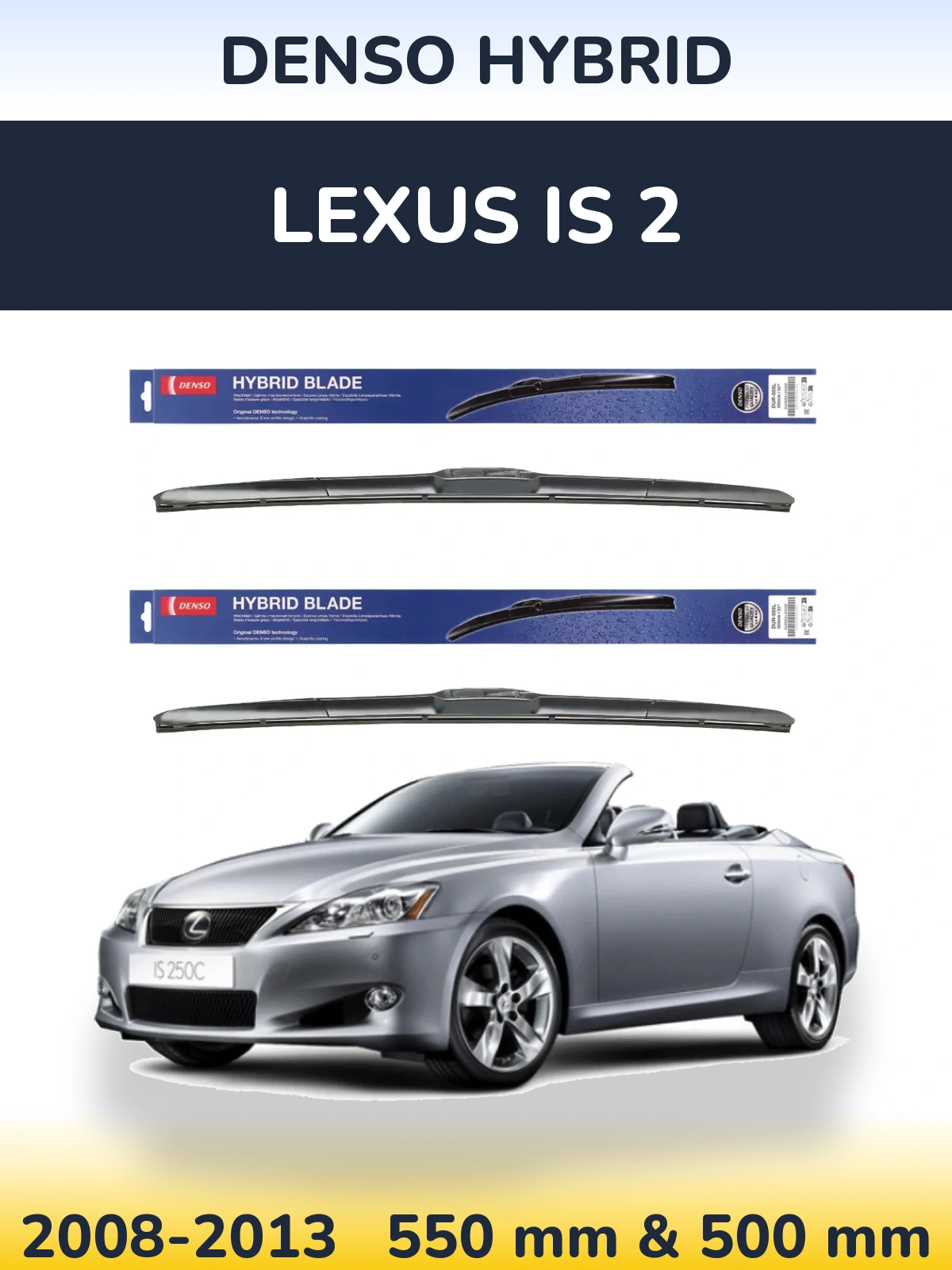 Front wiper blade set Denso Hybrid 550 & 500 mm for Lexus IS 2 2008-2013