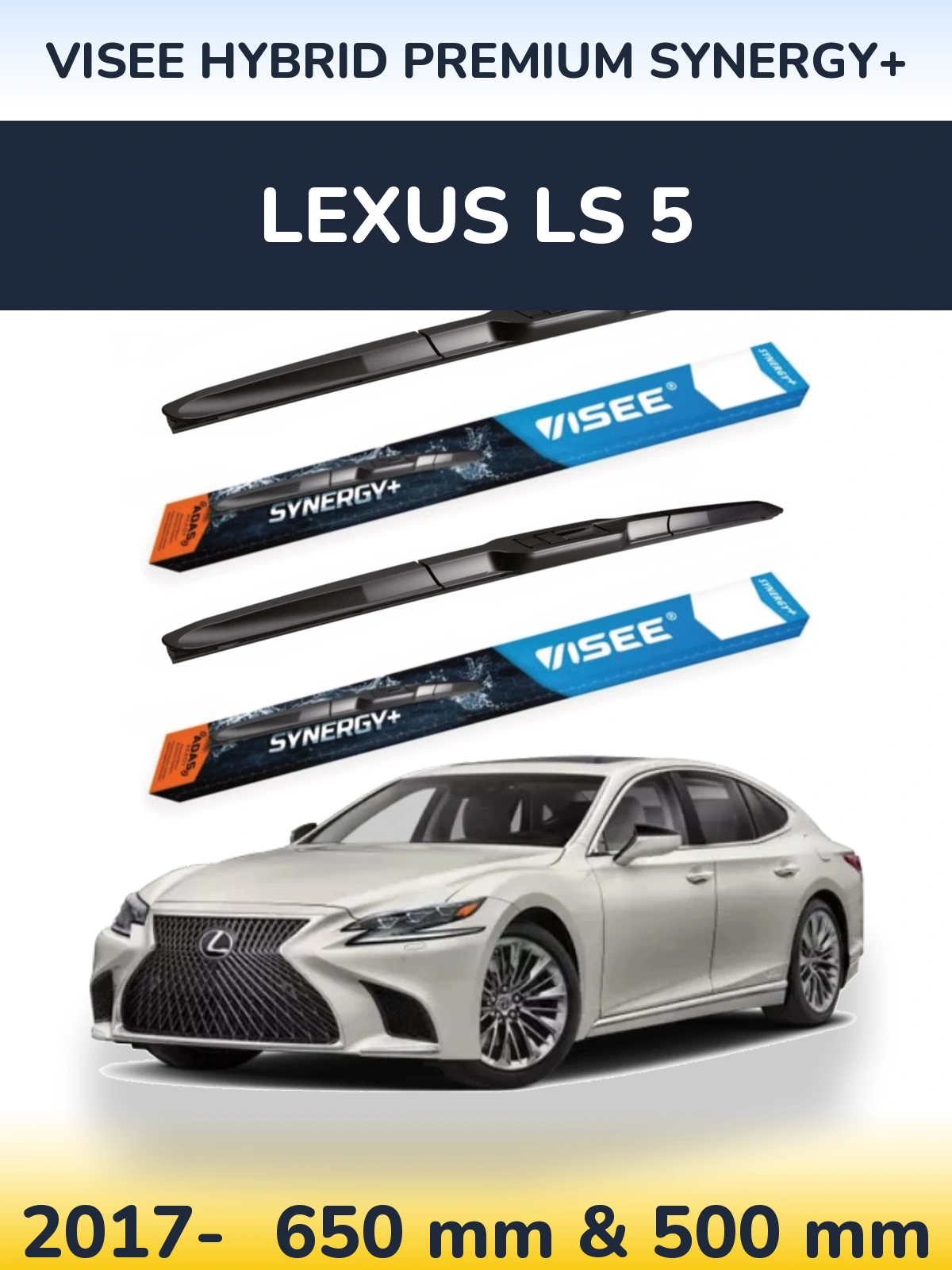 Front wiper blade set VISEE HYBRID PREMIUM SYNERGY+ 650 & 500 mm for Lexus LS 5 2017-2026