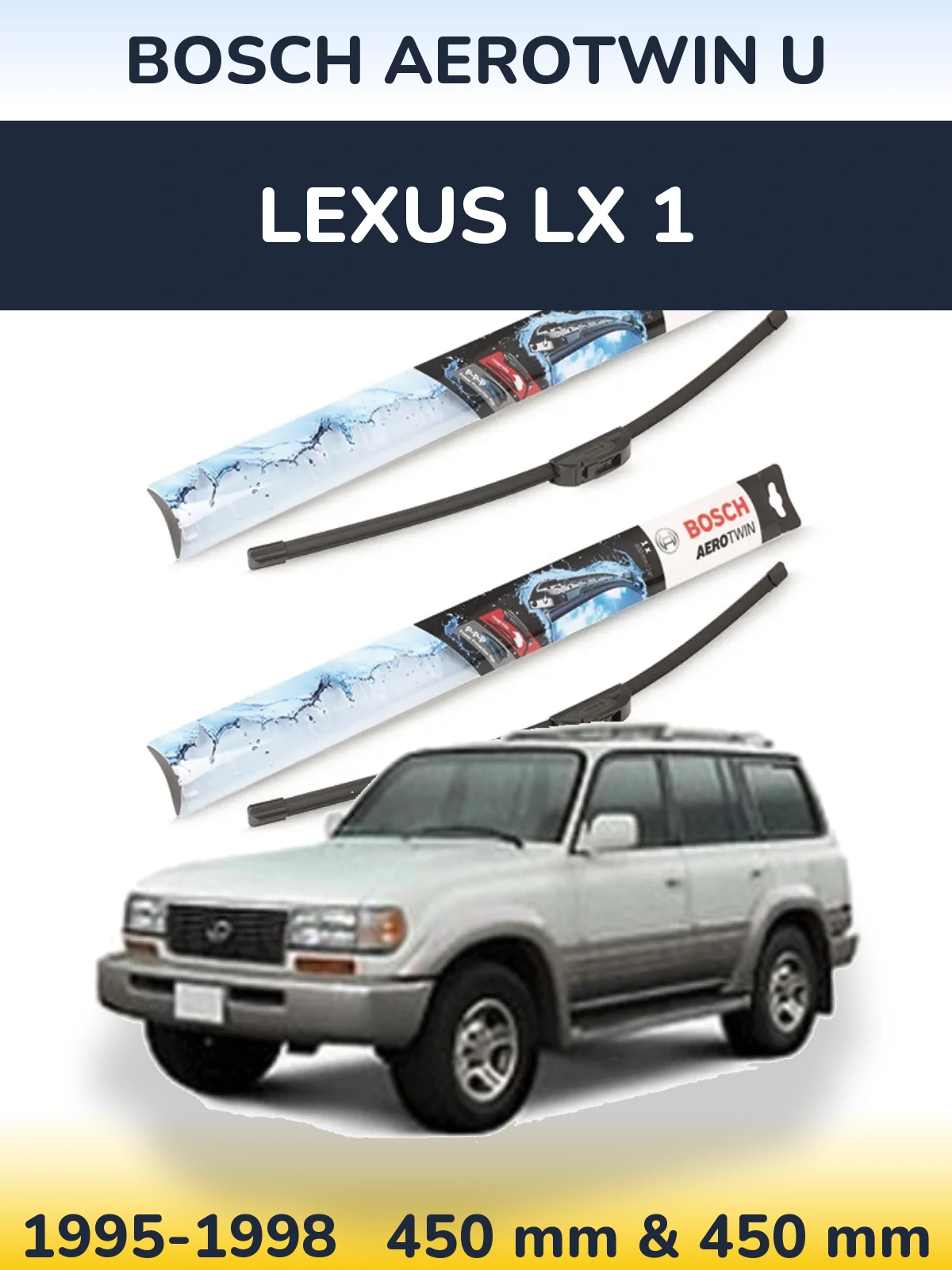 Front wiper blade set BOSCH AeroTwin U 450 & 450 mm for Lexus LX 1 1995-1998
