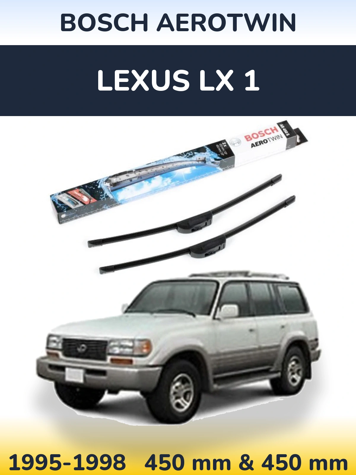 Front wiper blade set BOSCH AeroTwin 450 & 450 mm for Lexus LX 1 1995-1998