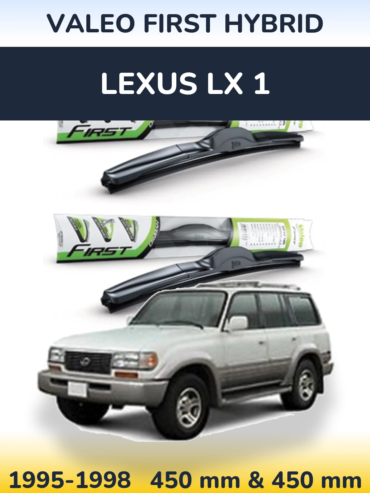 Front wiper blade set Valeo First Hybrid 450 & 450 mm for Lexus LX 1 1995-1998