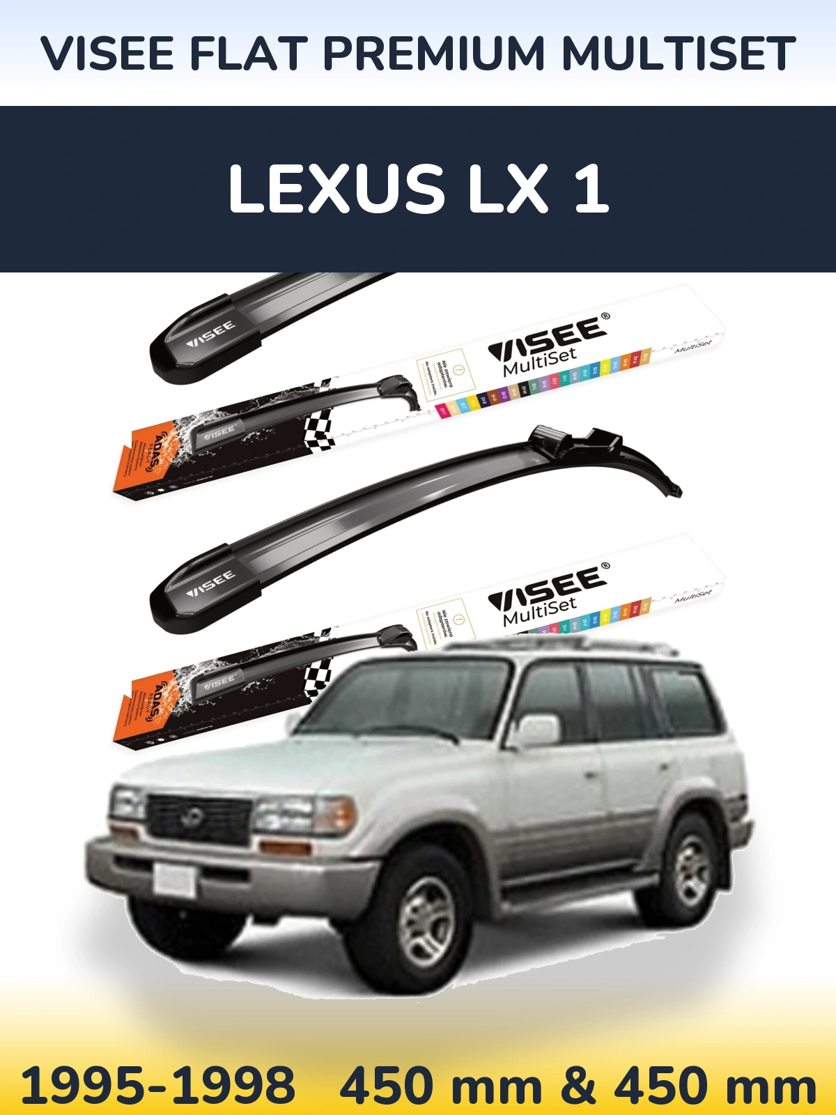 Front wiper blade set VISEE FLAT PREMIUM MultiSet 450 & 450 mm for Lexus LX 1 1995-1998