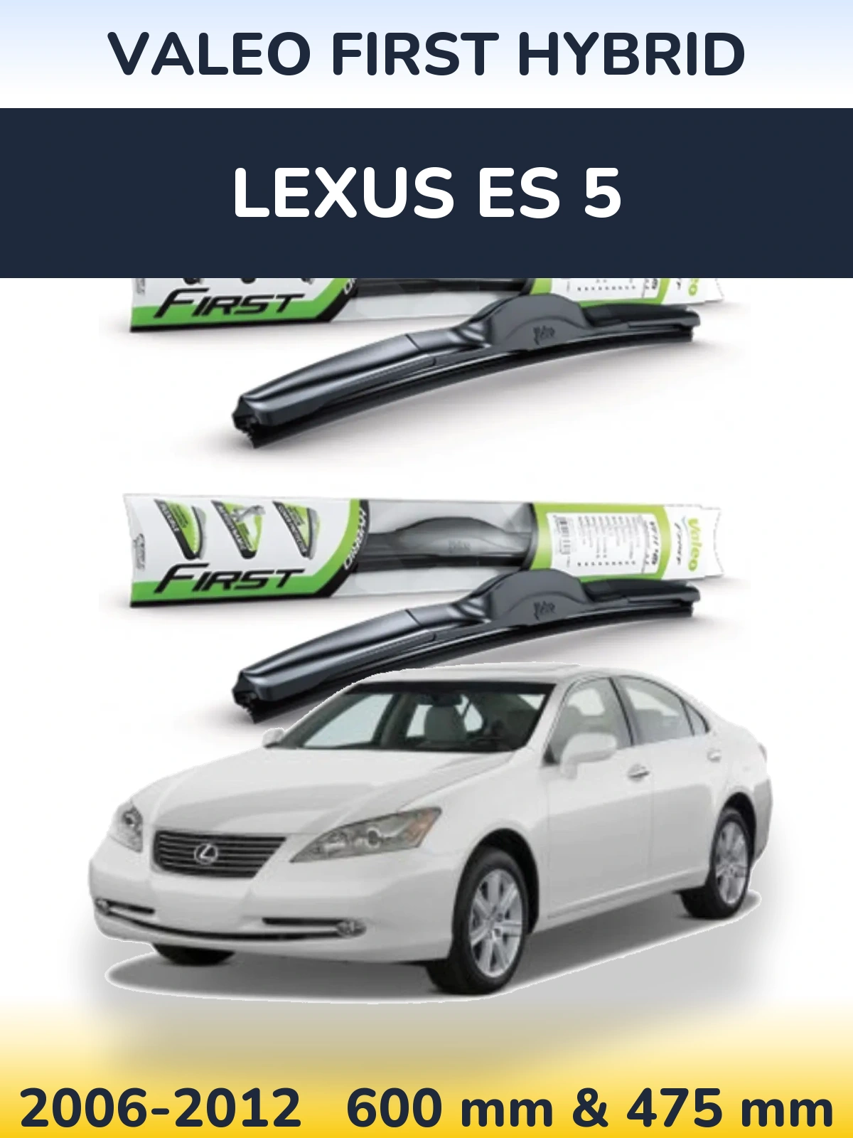 Front wiper blade set Valeo First Hybrid 600 & 475 mm for Lexus ES 5 2006-2012