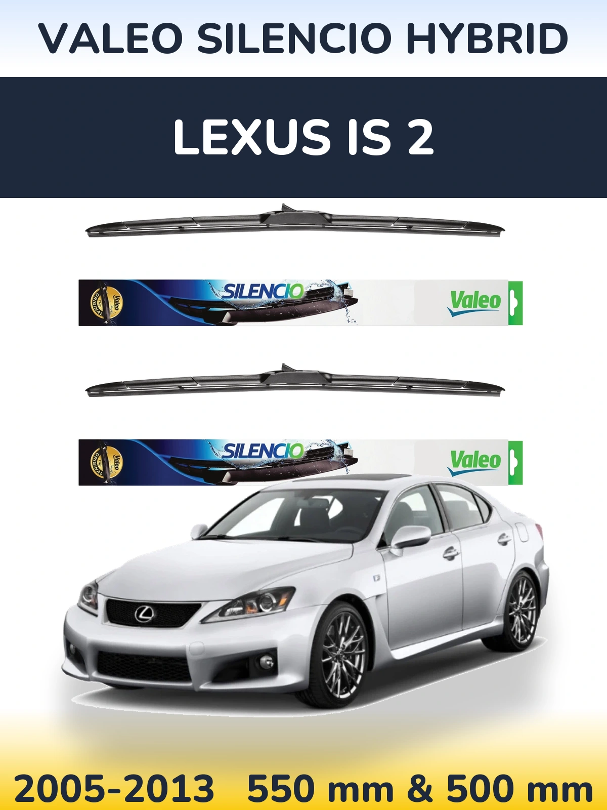 Front wiper blade set Valeo Silencio Hybrid 550 & 500 mm for Lexus IS 2 2005-2013
