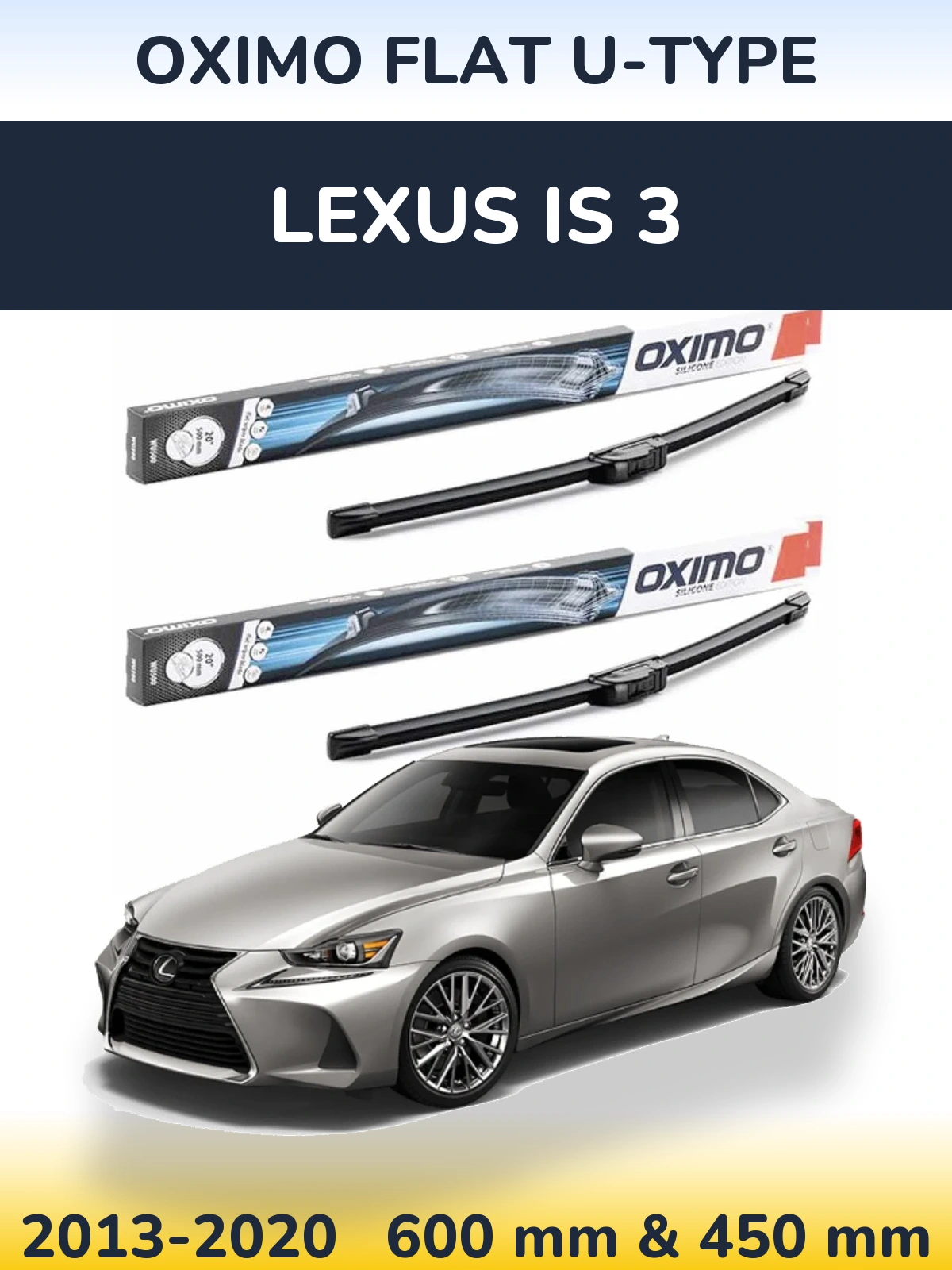 Комплект передніх щіток Oximo Flat U-type 600 & 450 мм для Lexus IS 3 2013-2020