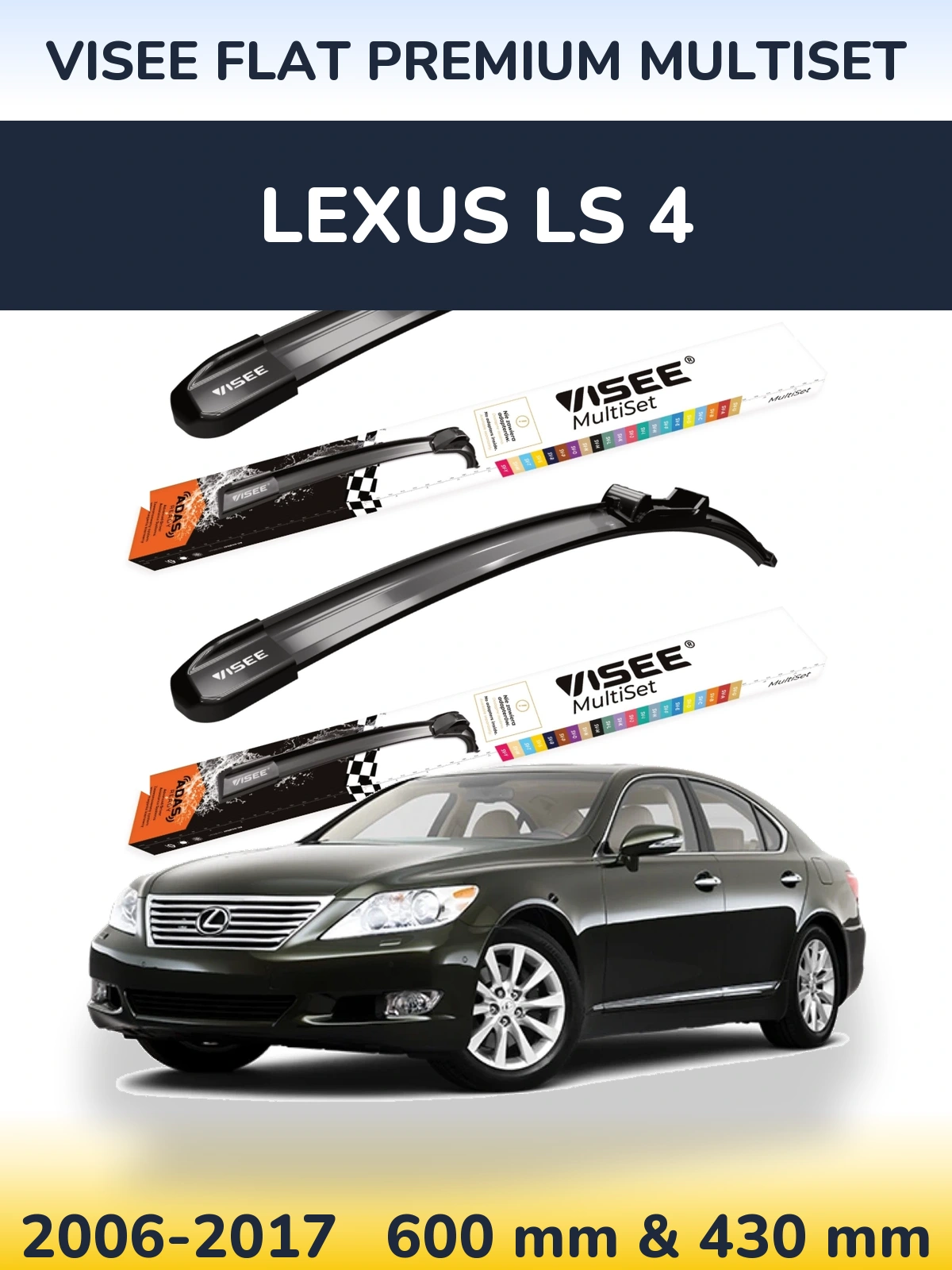 Front wiper blade set VISEE FLAT PREMIUM MultiSet 600 & 430 mm for Lexus LS 4 2006-2017