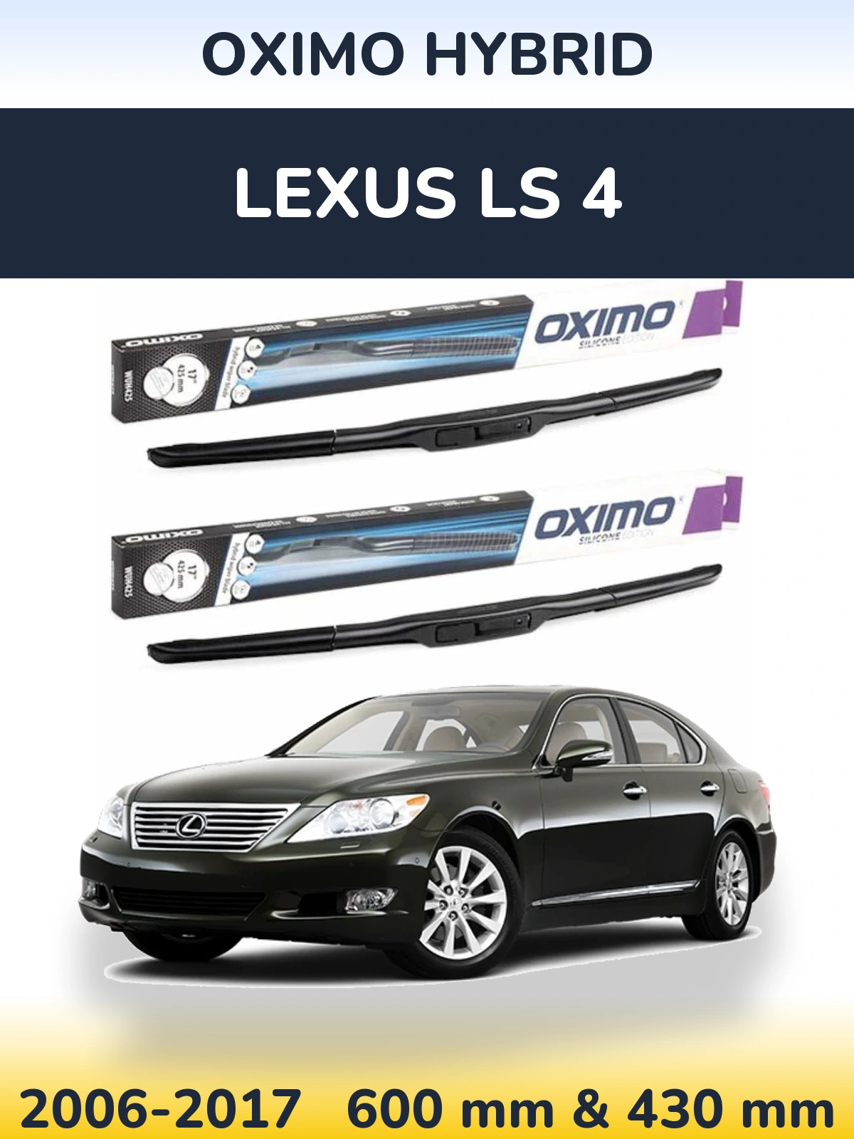 Front wiper blade set Oximo Hybrid 600 & 430 mm for Lexus LS 4 2006-2017