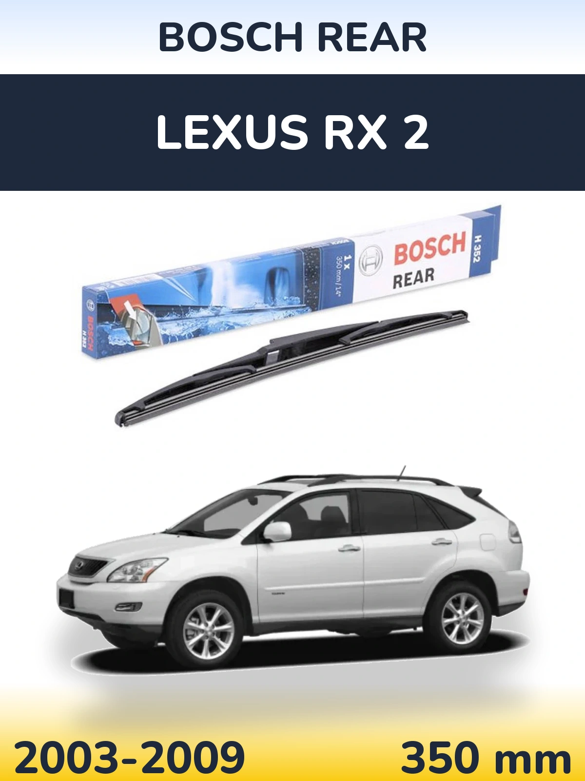 Rear wiper blade BOSCH Rear 350 mm for Lexus RX 2 2003-2009