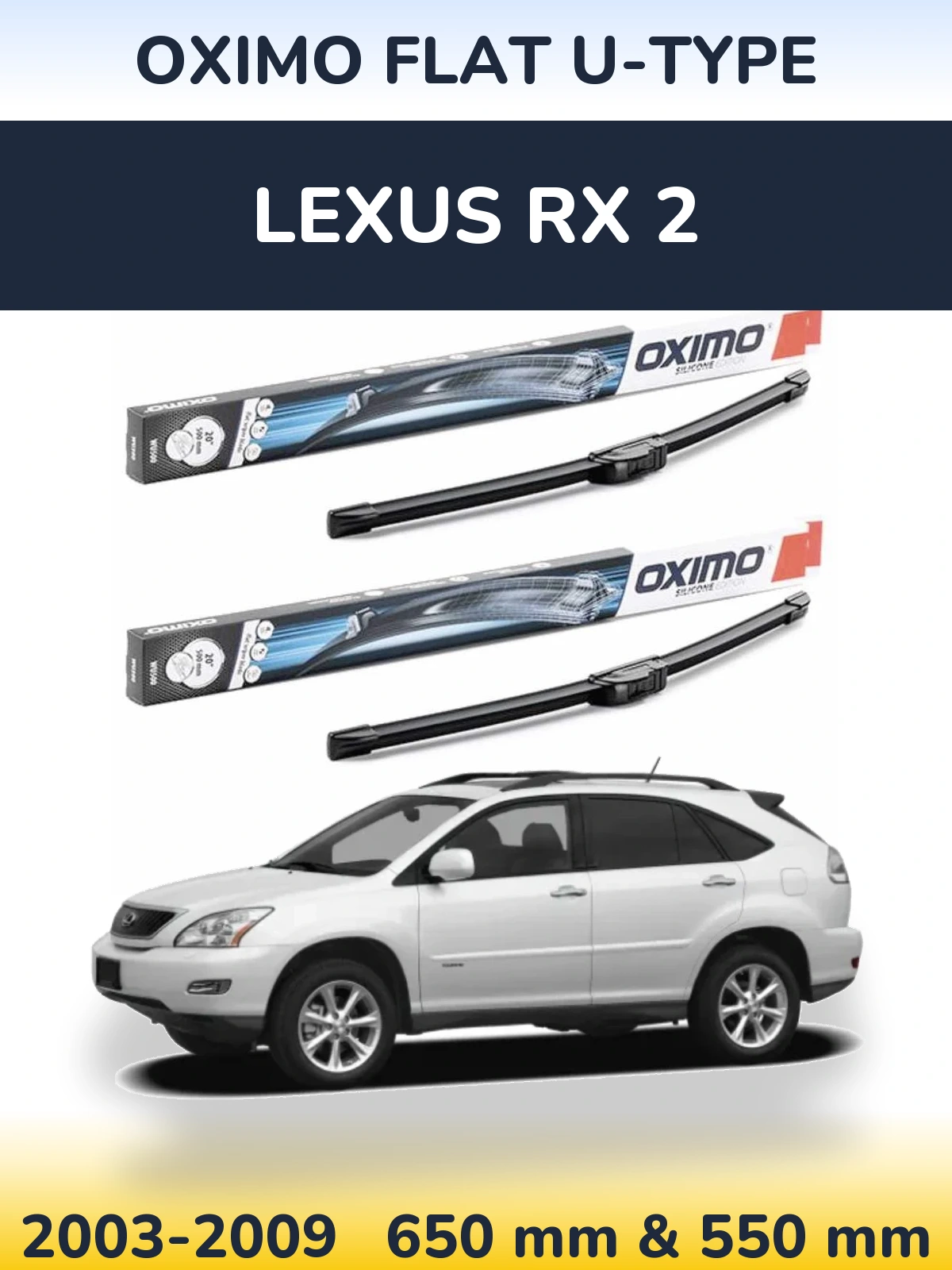 Комплект передніх щіток Oximo Flat U-type 650 & 550 мм для Lexus RX 2 2003-2009