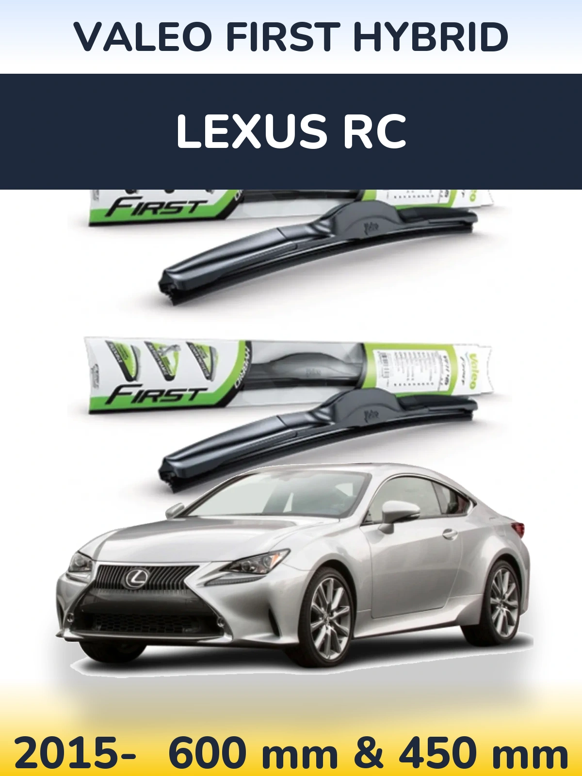 Комплект передних дворников Valeo First Hybrid 600 & 450 мм для Lexus RC 2015-2026