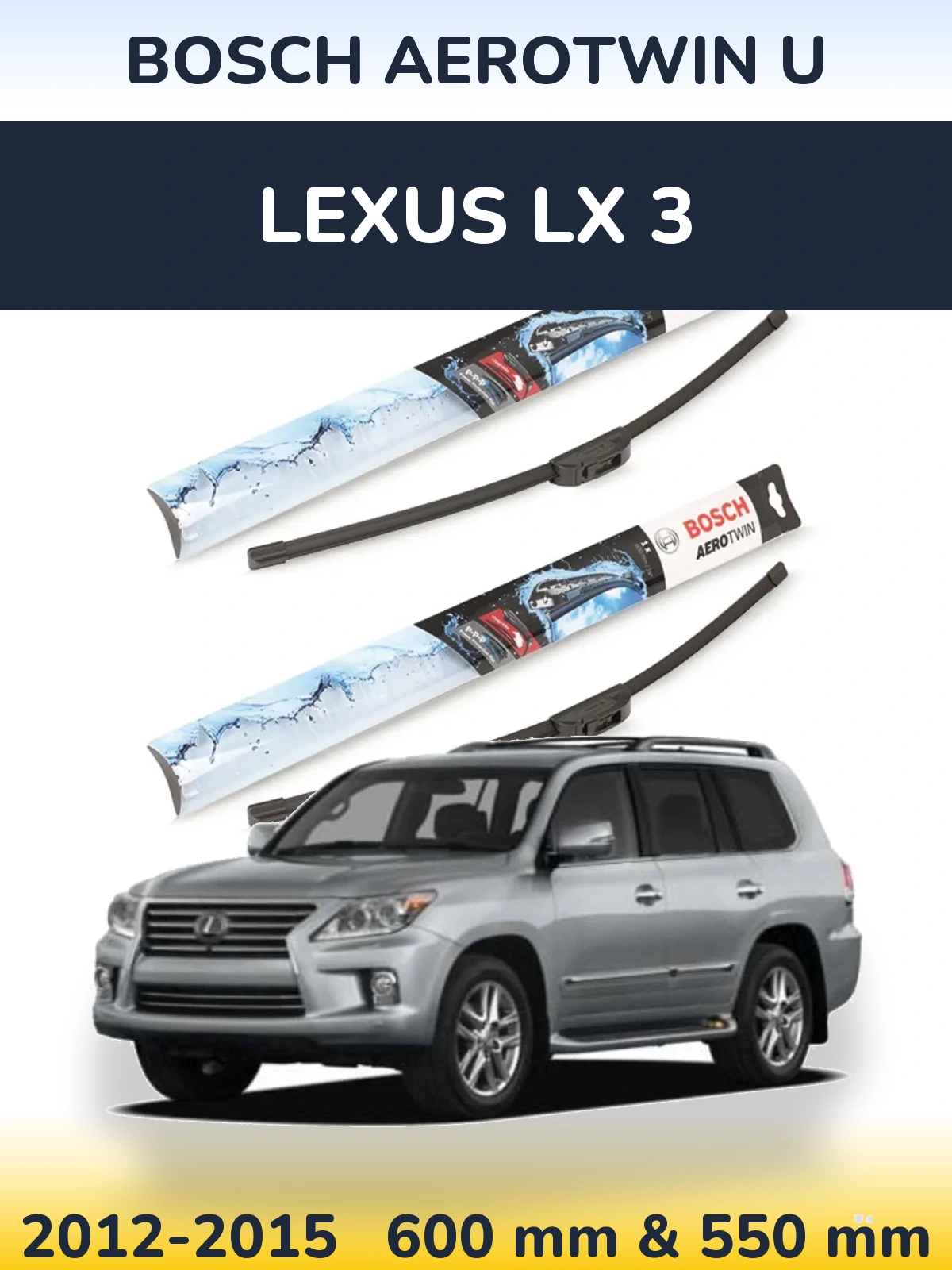 Front wiper blade set BOSCH AeroTwin U 600 & 550 mm for Lexus LX 3 2012-2015