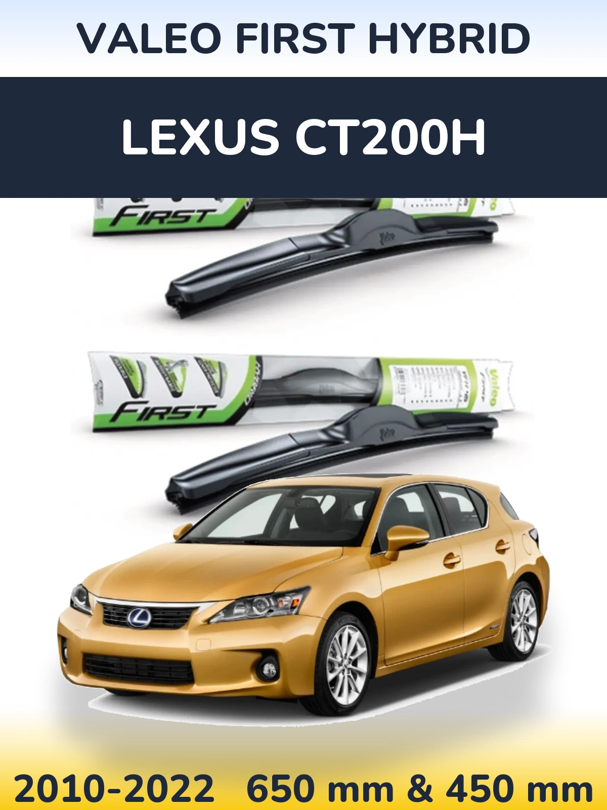Front wiper blade set Valeo First Hybrid 650 & 450 mm for Lexus CT200h 2010-2022