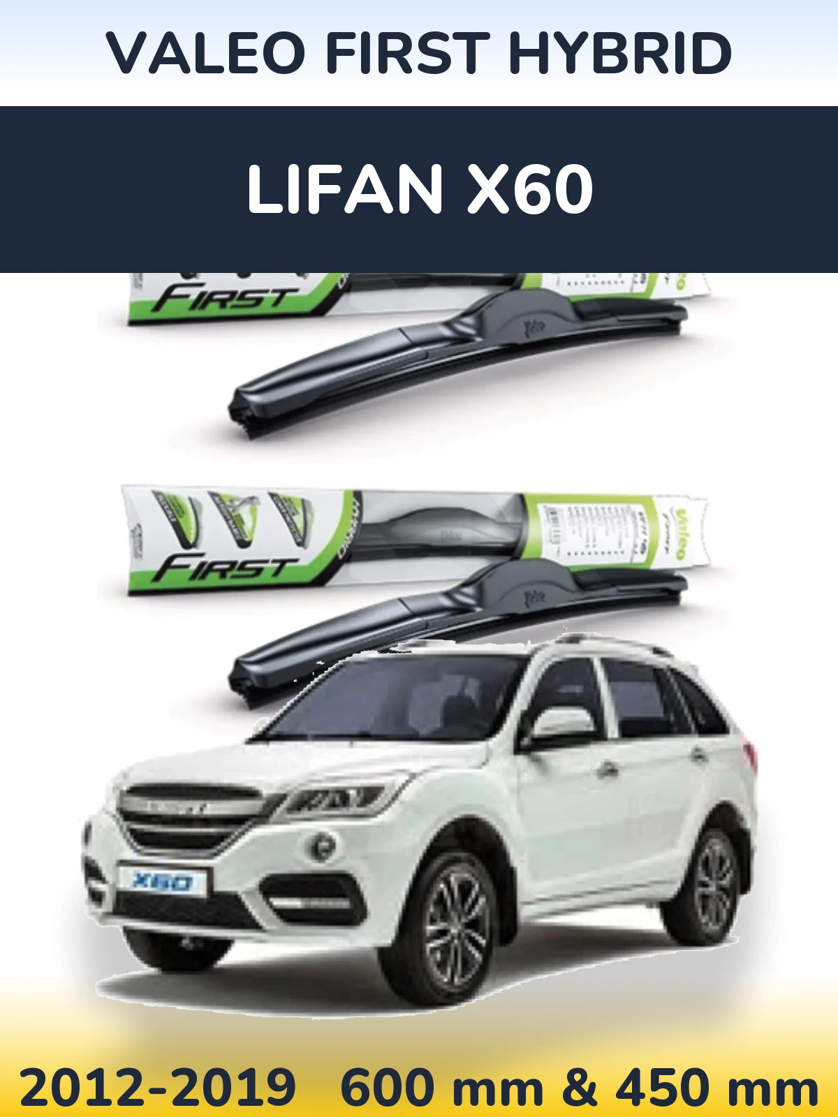 Front wiper blade set Valeo First Hybrid 600 & 450 mm for Lifan X60 2012-2019