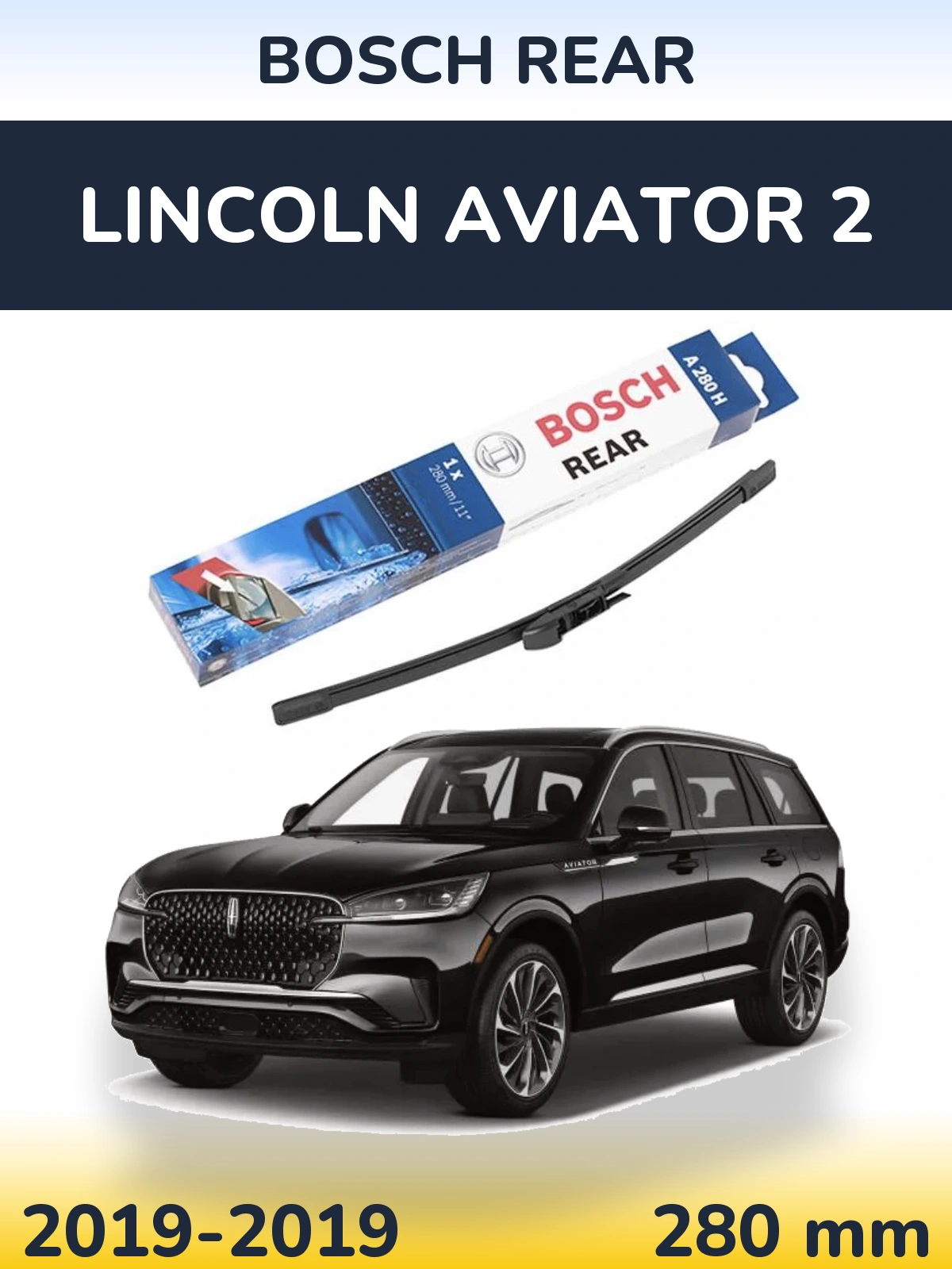 Rear wiper blade BOSCH Rear 280 mm for Lincoln Aviator 2 2019-2019
