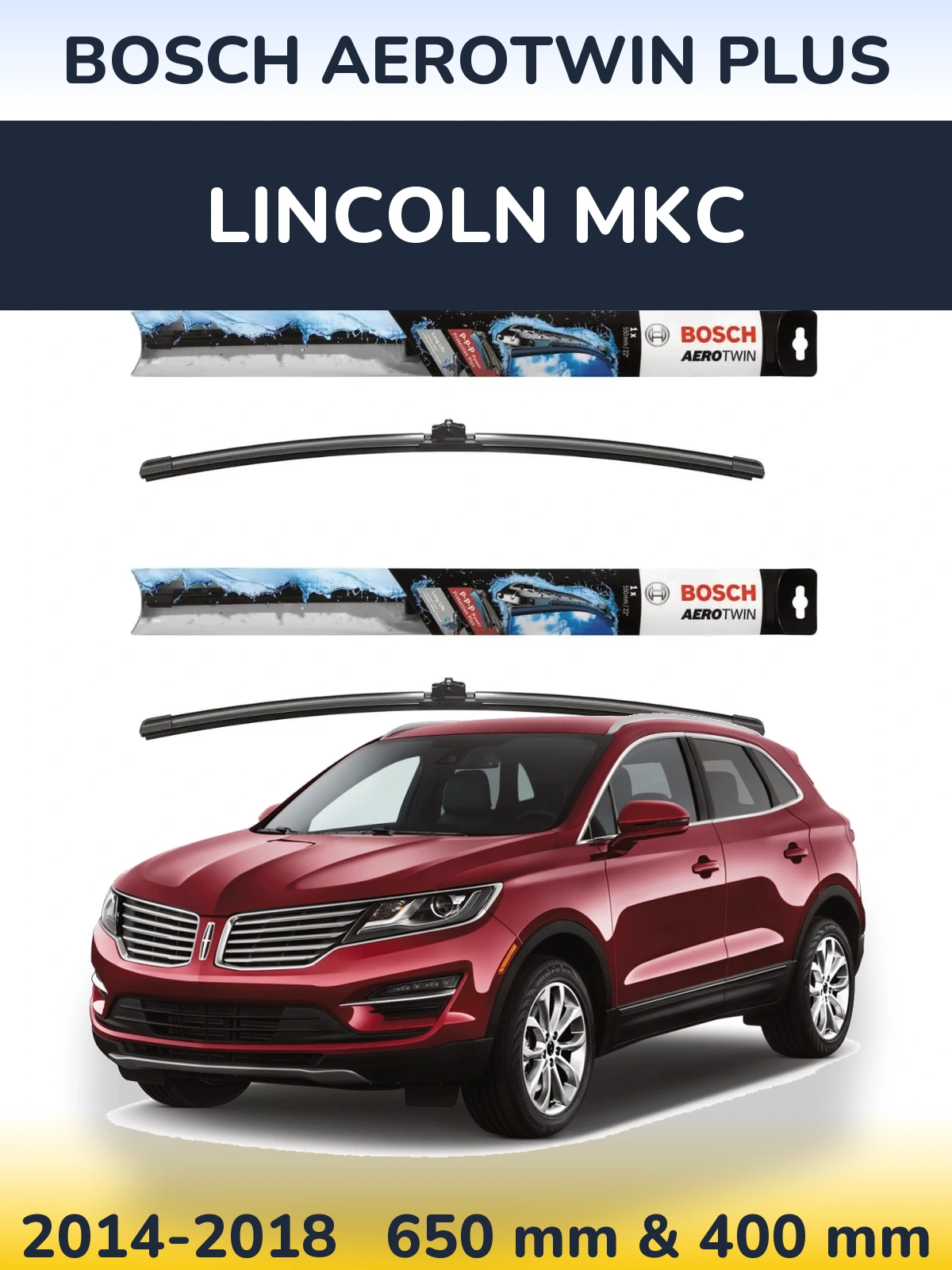 Front wiper blade set BOSCH AeroTwin Plus 650 & 400 mm for Lincoln MKC 2014-2018