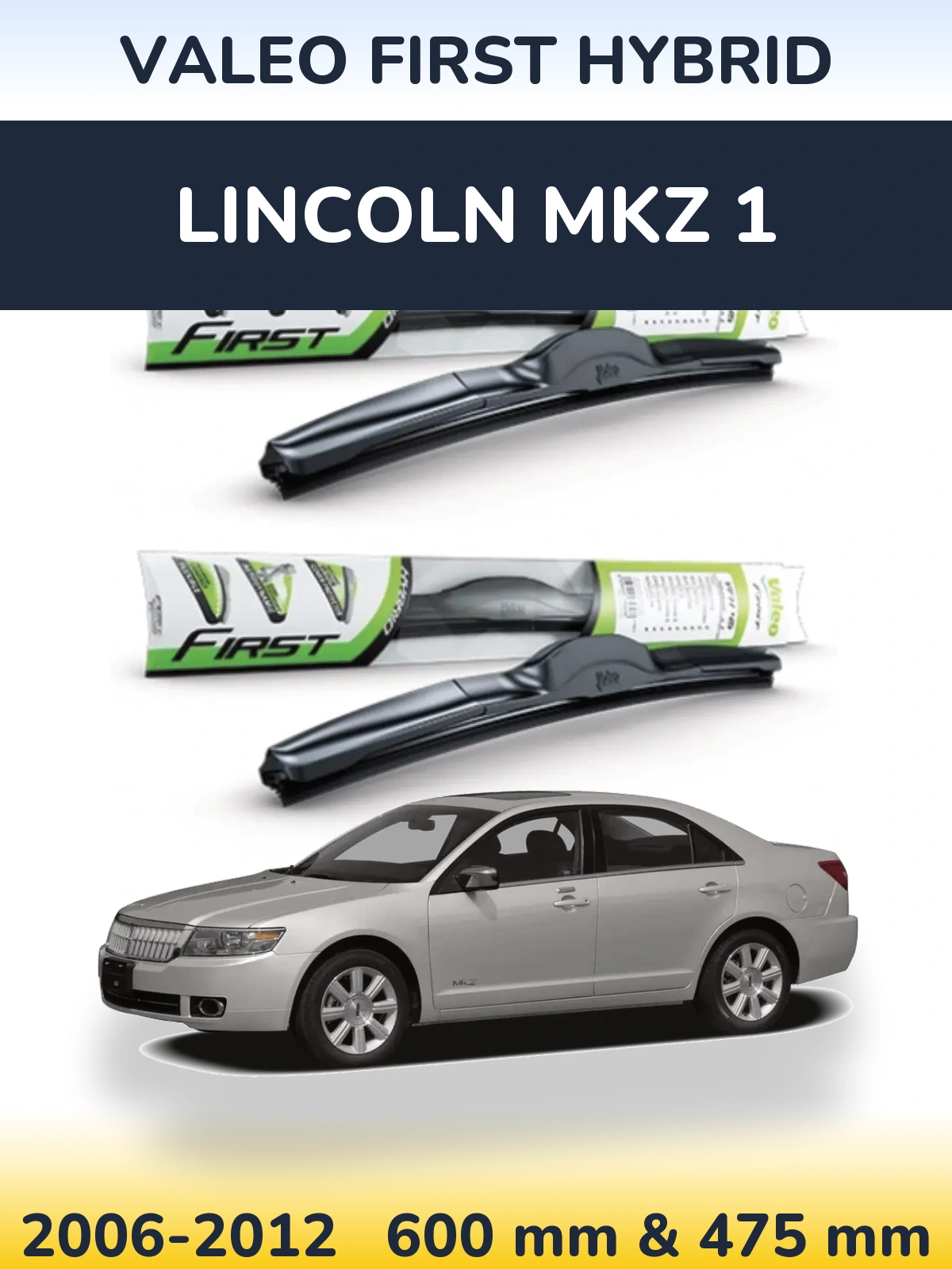 Front wiper blade set Valeo First Hybrid 600 & 475 mm for Lincoln MKZ 1 2006-2012