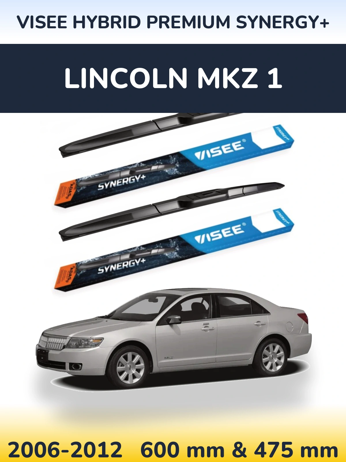 Front wiper blade set VISEE HYBRID PREMIUM SYNERGY+ 600 & 475 mm for Lincoln MKZ 1 2006-2012
