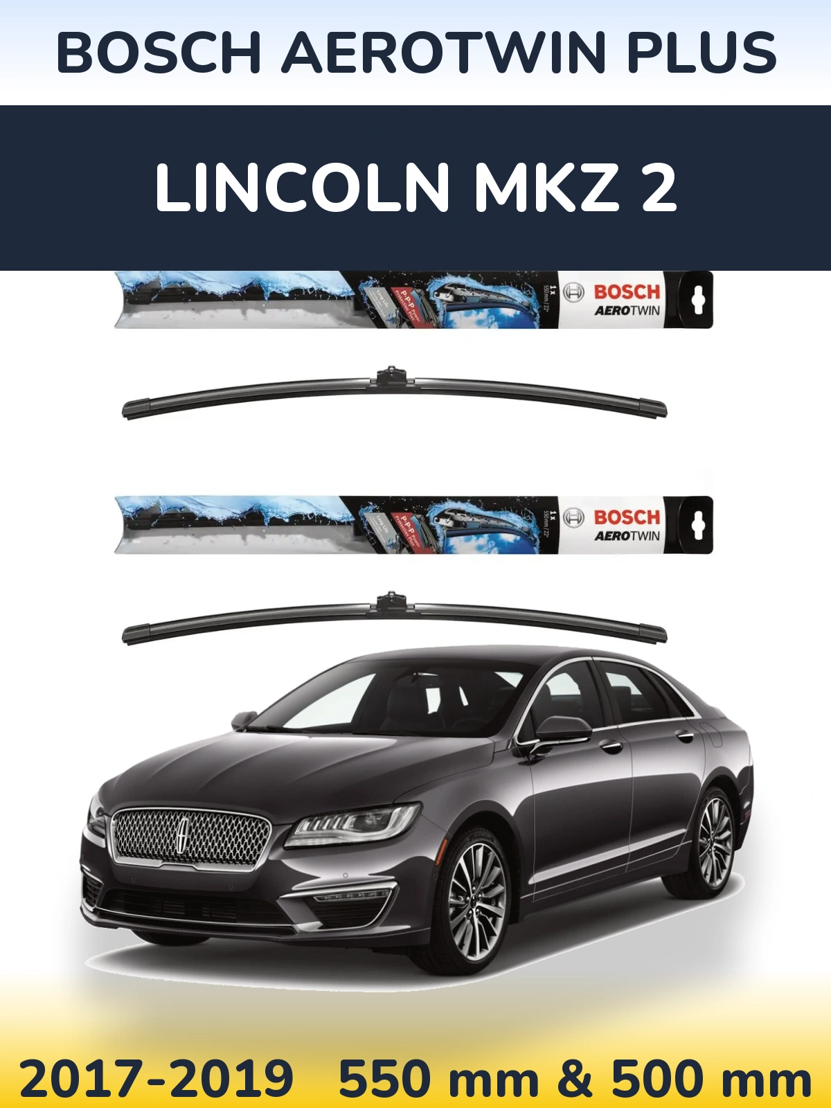 Комплект передних дворников BOSCH AeroTwin Plus 550 & 500 мм для Lincoln MKZ 2 2017-2019