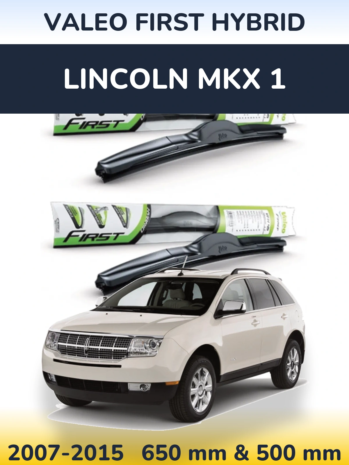 Front wiper blade set Valeo First Hybrid 650 & 500 mm for Lincoln MKX 1 2007-2015