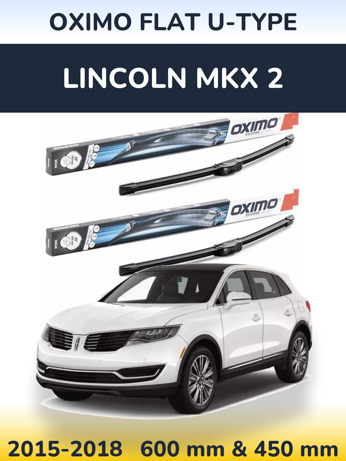 Front wiper blade set Oximo Flat U-type 600 & 450 mm for Lincoln MKX 2 2015-2018