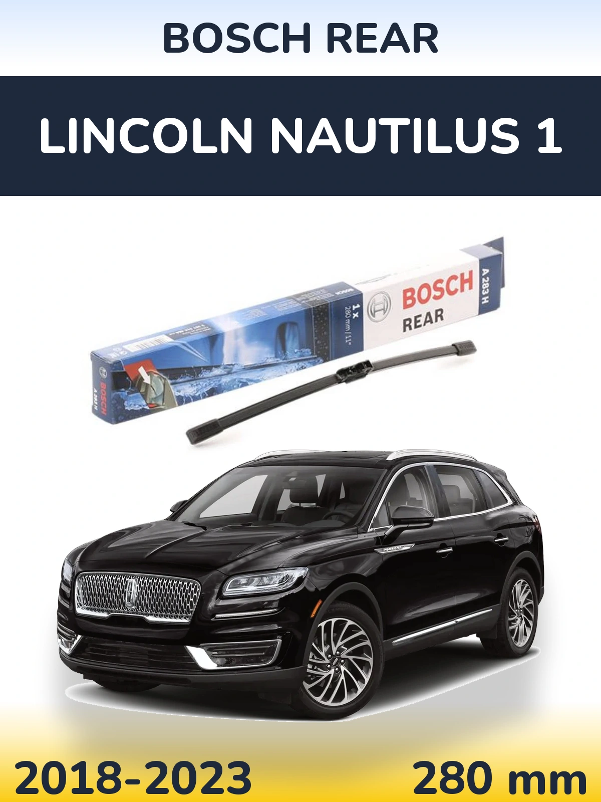 Rear wiper blade BOSCH Rear 280 mm for Lincoln Nautilus 1 2018-2023