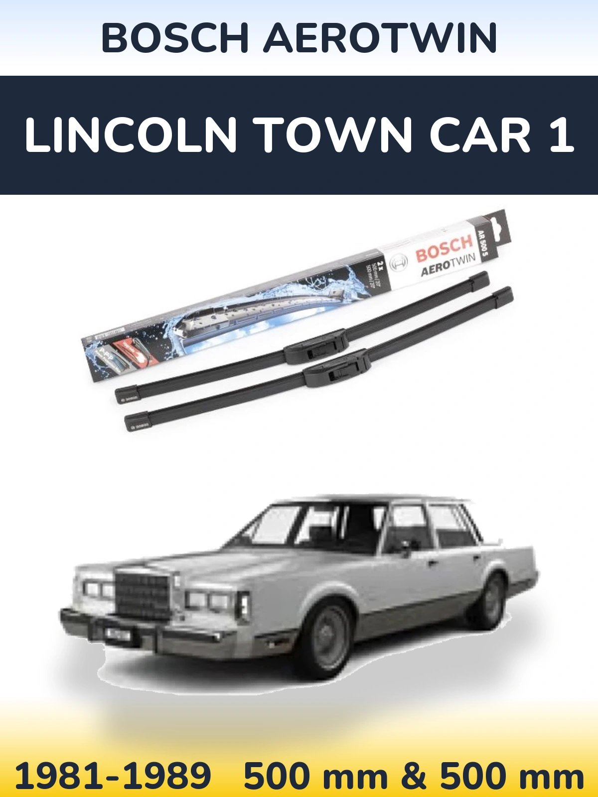 Front wiper blade set BOSCH AeroTwin 500 & 500 mm for Lincoln Town Car 1 1981-1989