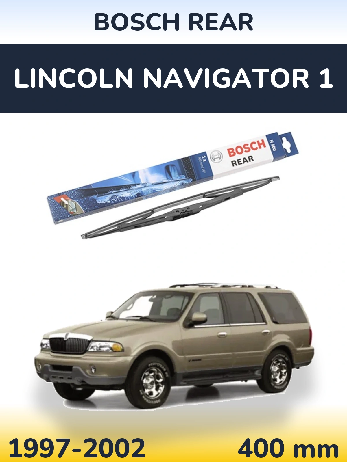 Задня щітка BOSCH Rear 400 мм для Lincoln Navigator 1 1997-2002