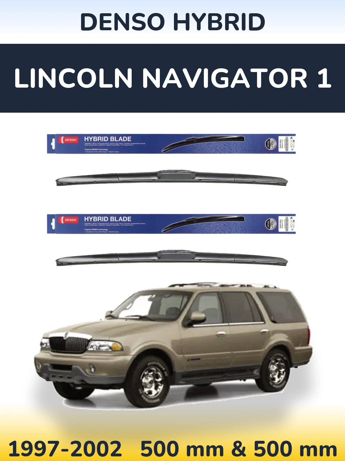 Front wiper blade set Denso Hybrid 500 & 500 mm for Lincoln Navigator 1 1997-2002