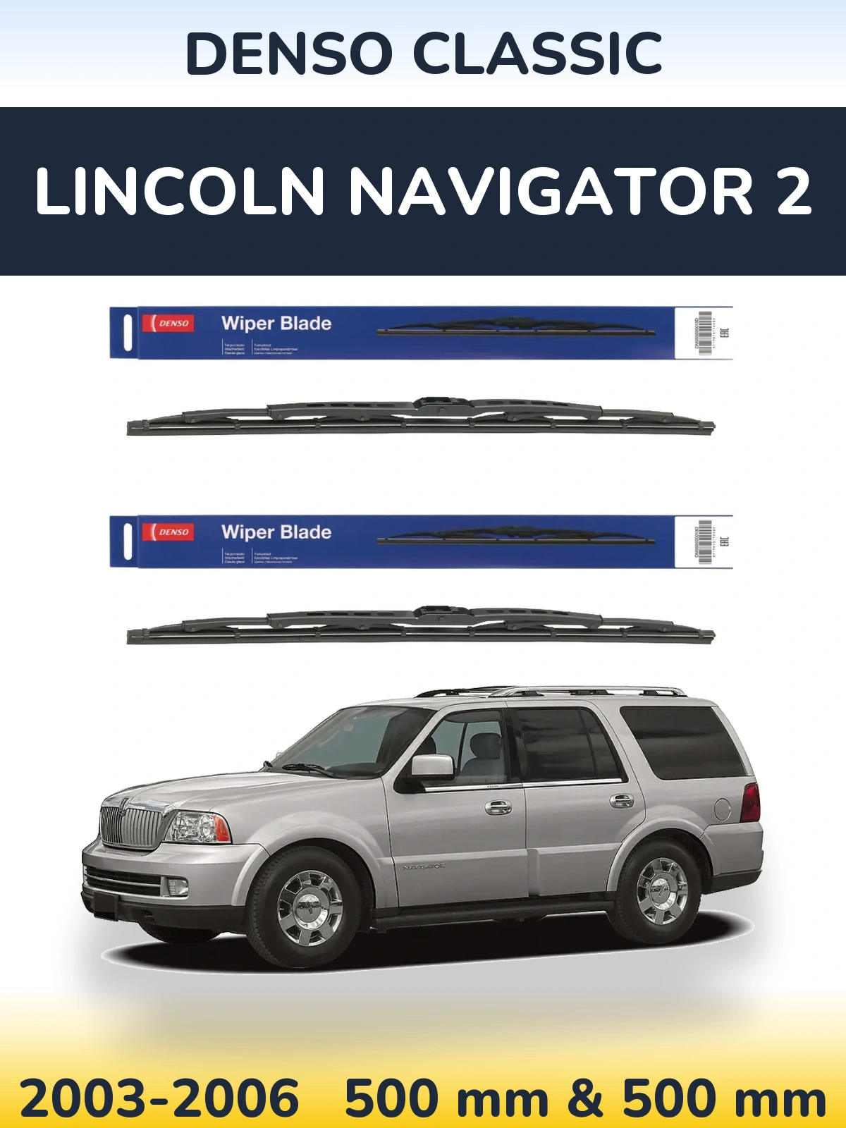 Front wiper blade set Denso Classic 500 & 500 mm for Lincoln Navigator 2 2003-2006