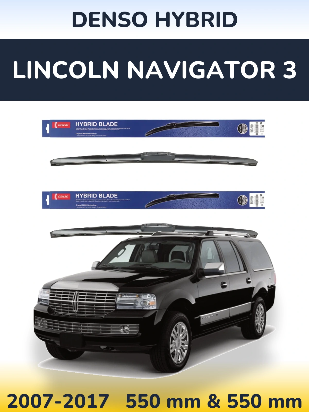 Front wiper blade set Denso Hybrid 550 & 550 mm for Lincoln Navigator 3 2007-2017