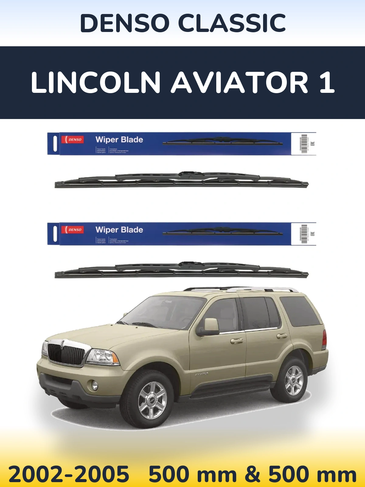 Front wiper blade set Denso Classic 500 & 500 mm for Lincoln Aviator 1 2002-2005
