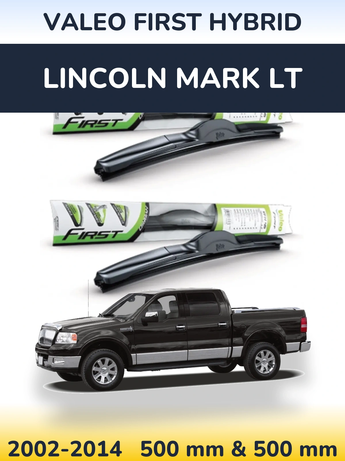 Front wiper blade set Valeo First Hybrid 500 & 500 mm for Lincoln Mark LT 2002-2014