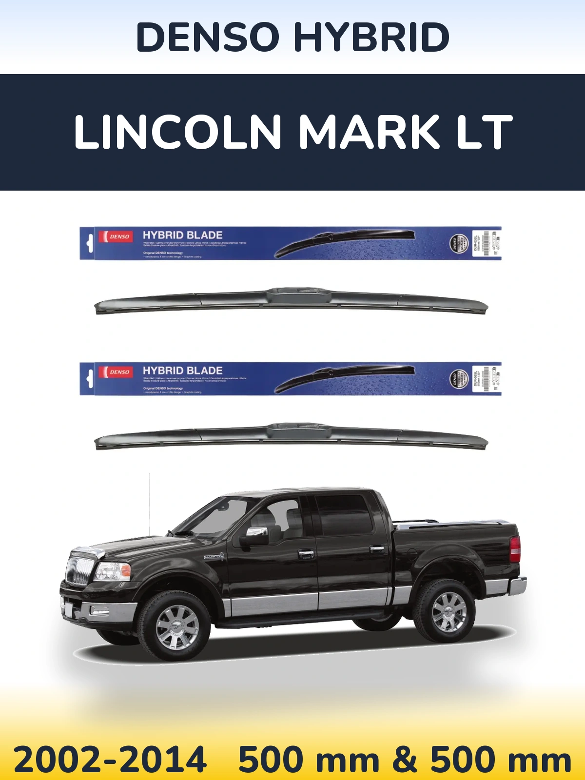 Front wiper blade set Denso Hybrid 500 & 500 mm for Lincoln Mark LT 2002-2014