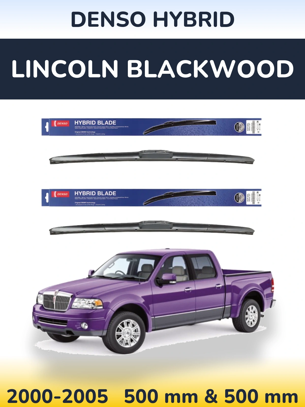 Front wiper blade set Denso Hybrid 500 & 500 mm for Lincoln Blackwood 2000-2005