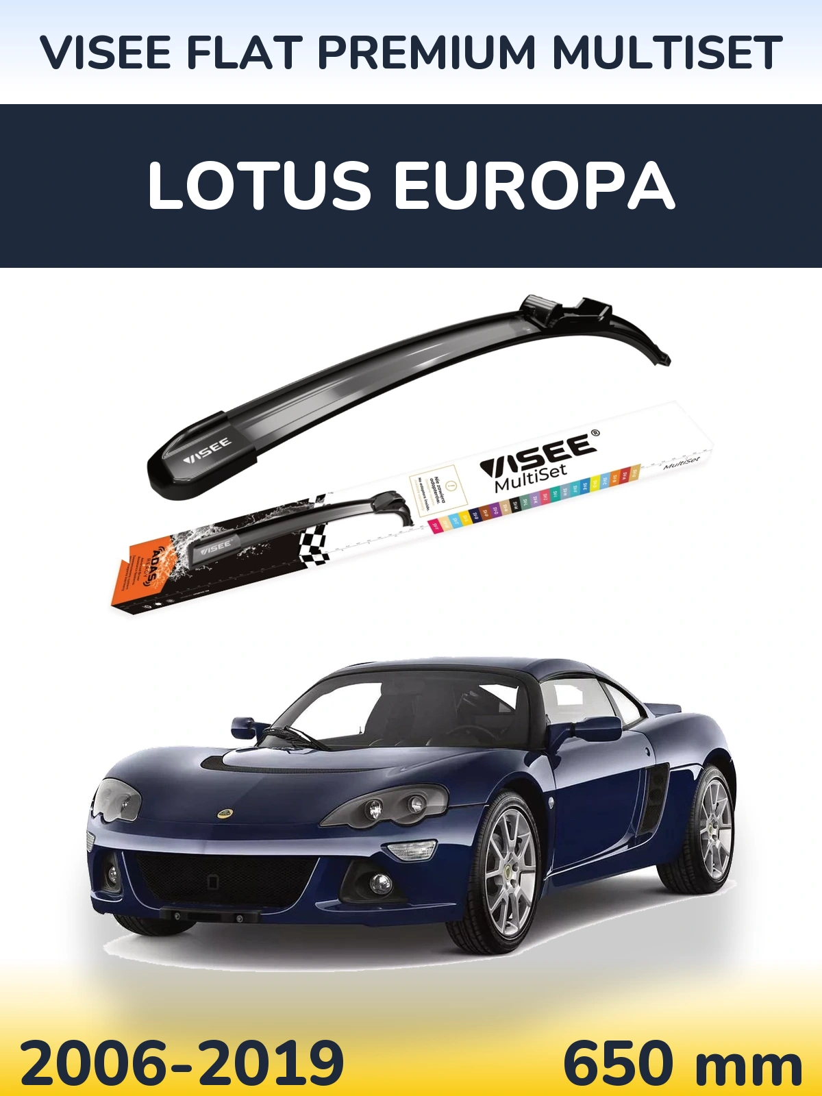 Front wiper blade VISEE FLAT PREMIUM MultiSet 650 mm for Lotus Europa 2006-2019