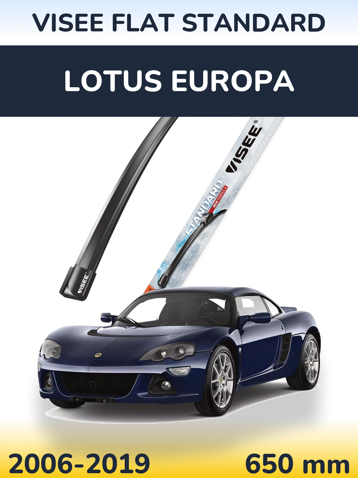 Front wiper blade VISEE FLAT STANDARD 650 mm for Lotus Europa 2006-2019