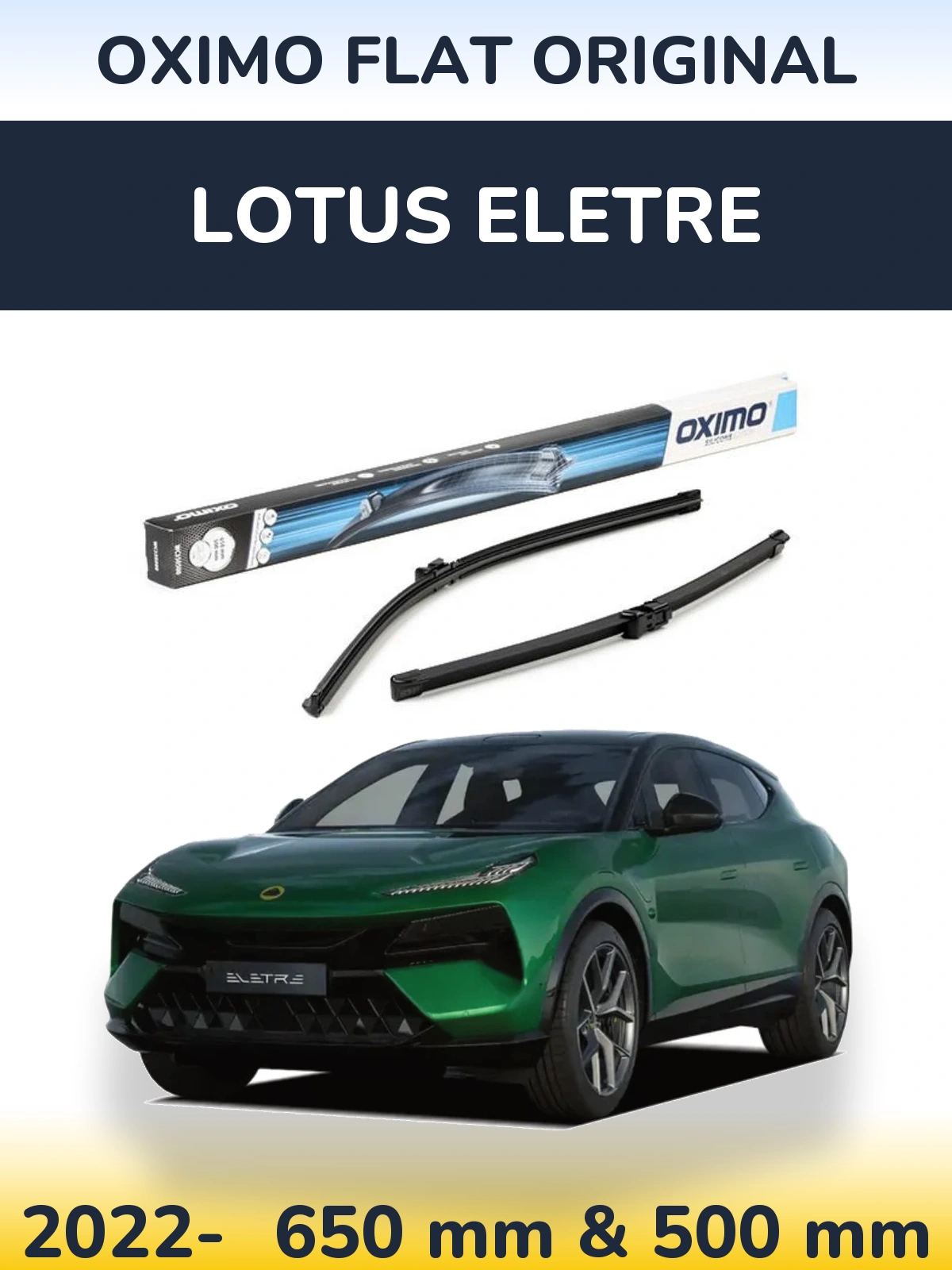 Front wiper blade set Oximo Flat Original 650 & 500 mm for Lotus Eletre 2022-2026