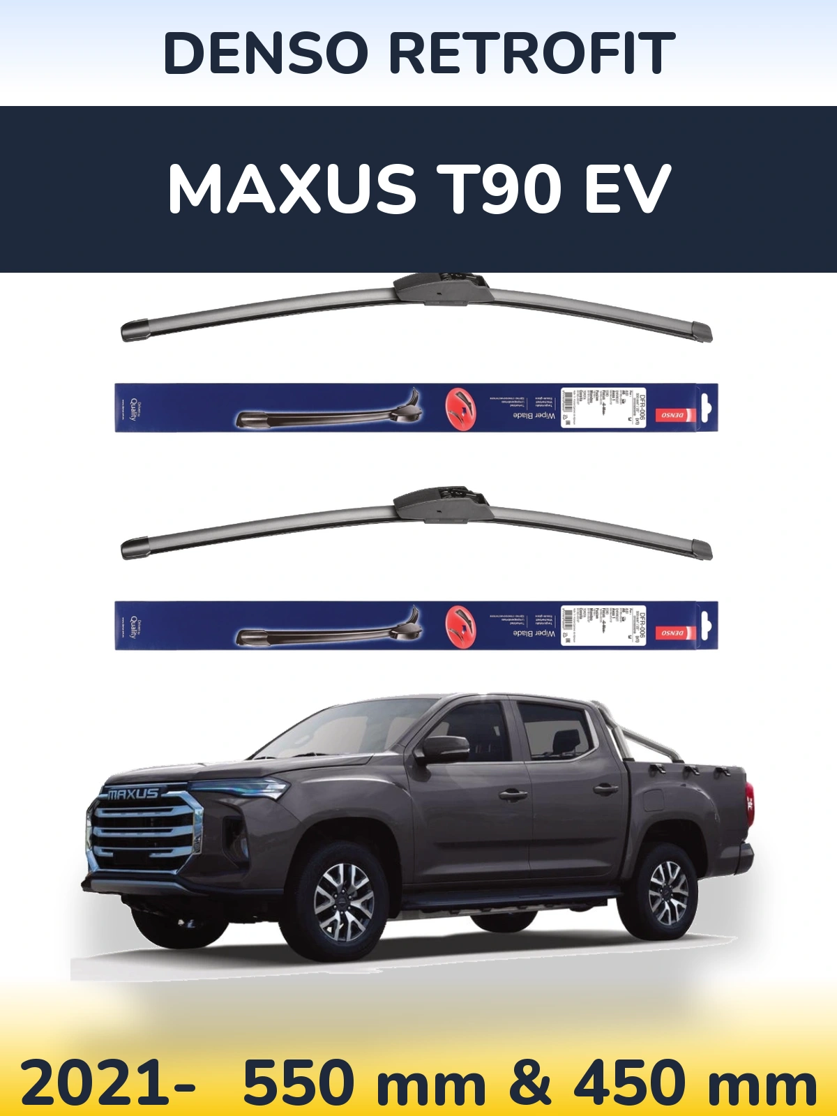 Front wiper blade set Denso Retrofit 550 & 450 mm for Maxus T90 EV 2021-2026