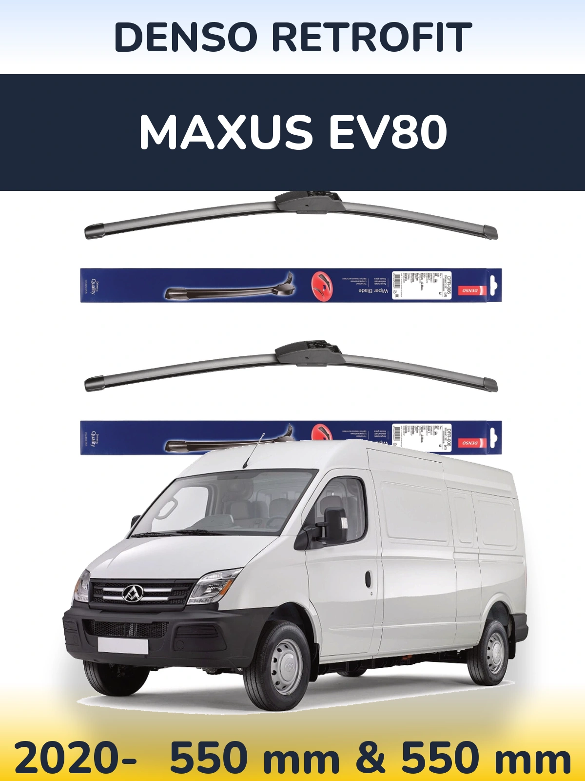 Front wiper blade set Denso Retrofit 550 & 550 mm for Maxus EV80 2020-2026