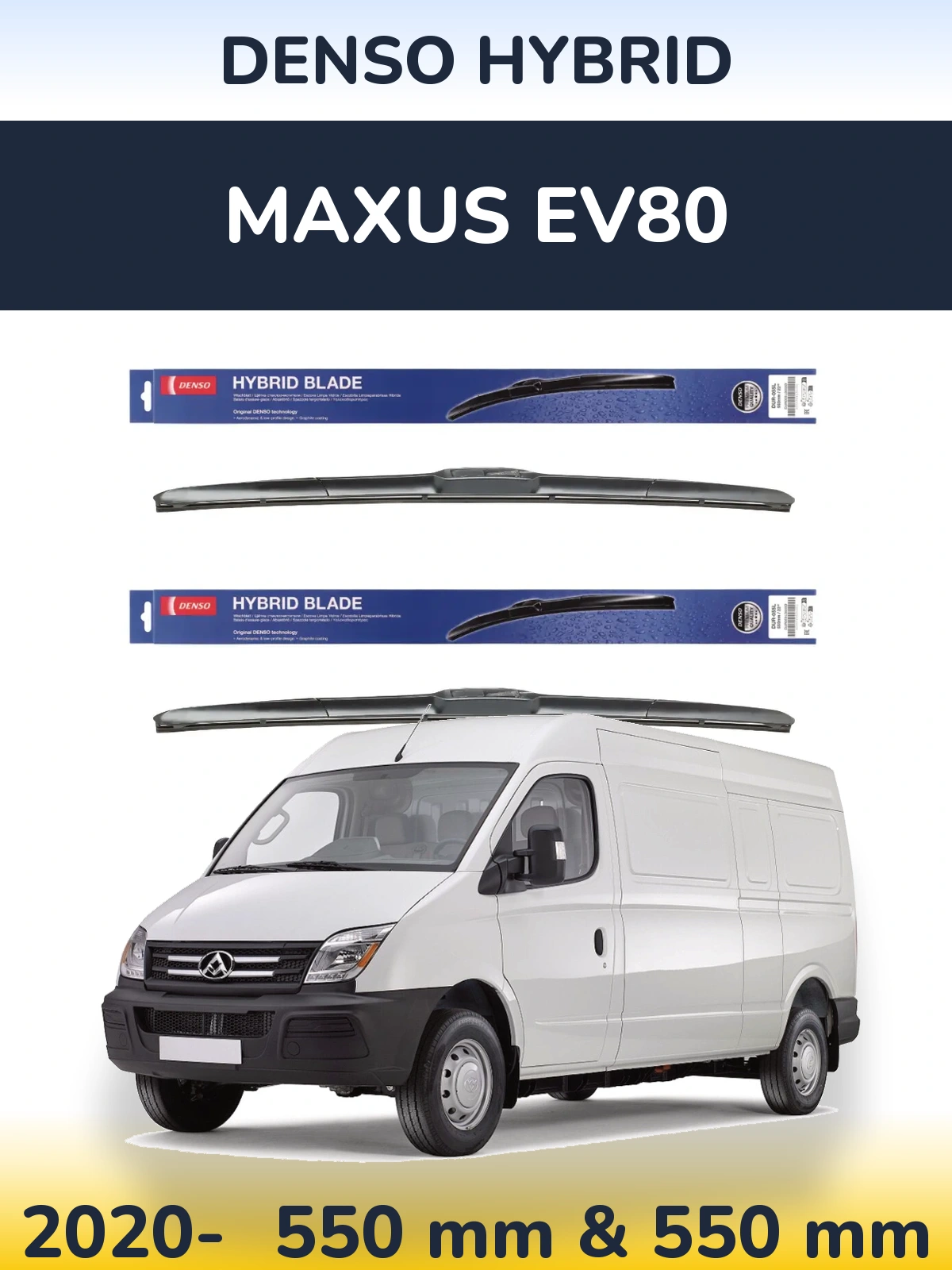 Front wiper blade set Denso Hybrid 550 & 550 mm for Maxus EV80 2020-2026