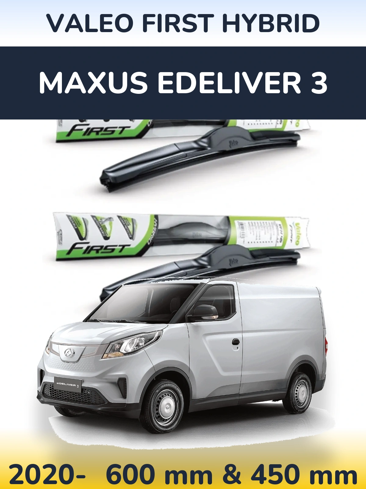 Комплект передніх щіток Valeo First Hybrid 600 & 450 мм для Maxus eDeliver 3 2020-2026