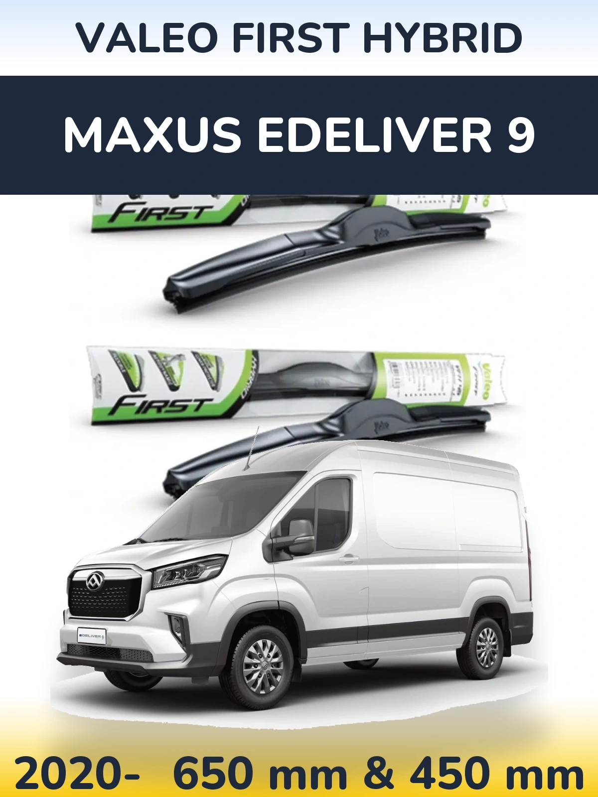 Front wiper blade set Valeo First Hybrid 650 & 450 mm for Maxus eDeliver 9 2020-2026