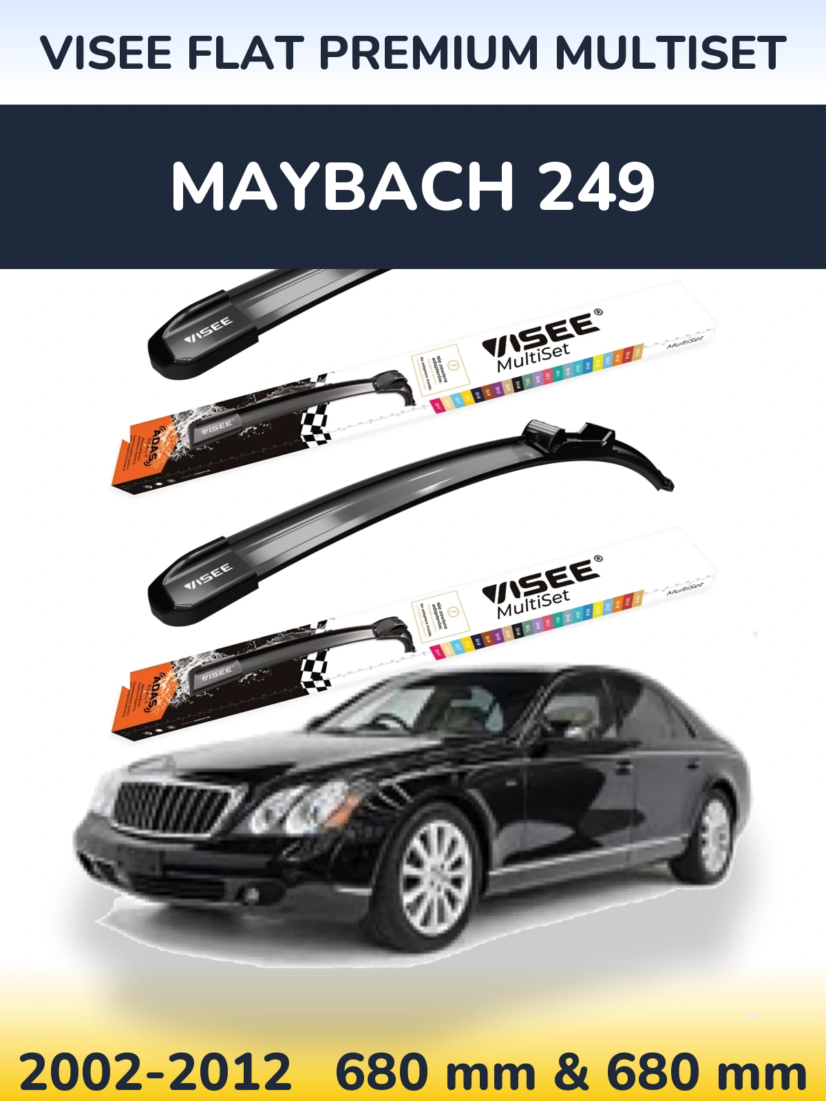 Комплект передних дворников VISEE FLAT PREMIUM MultiSet 680 & 680 мм для Maybach 249 2002-2012