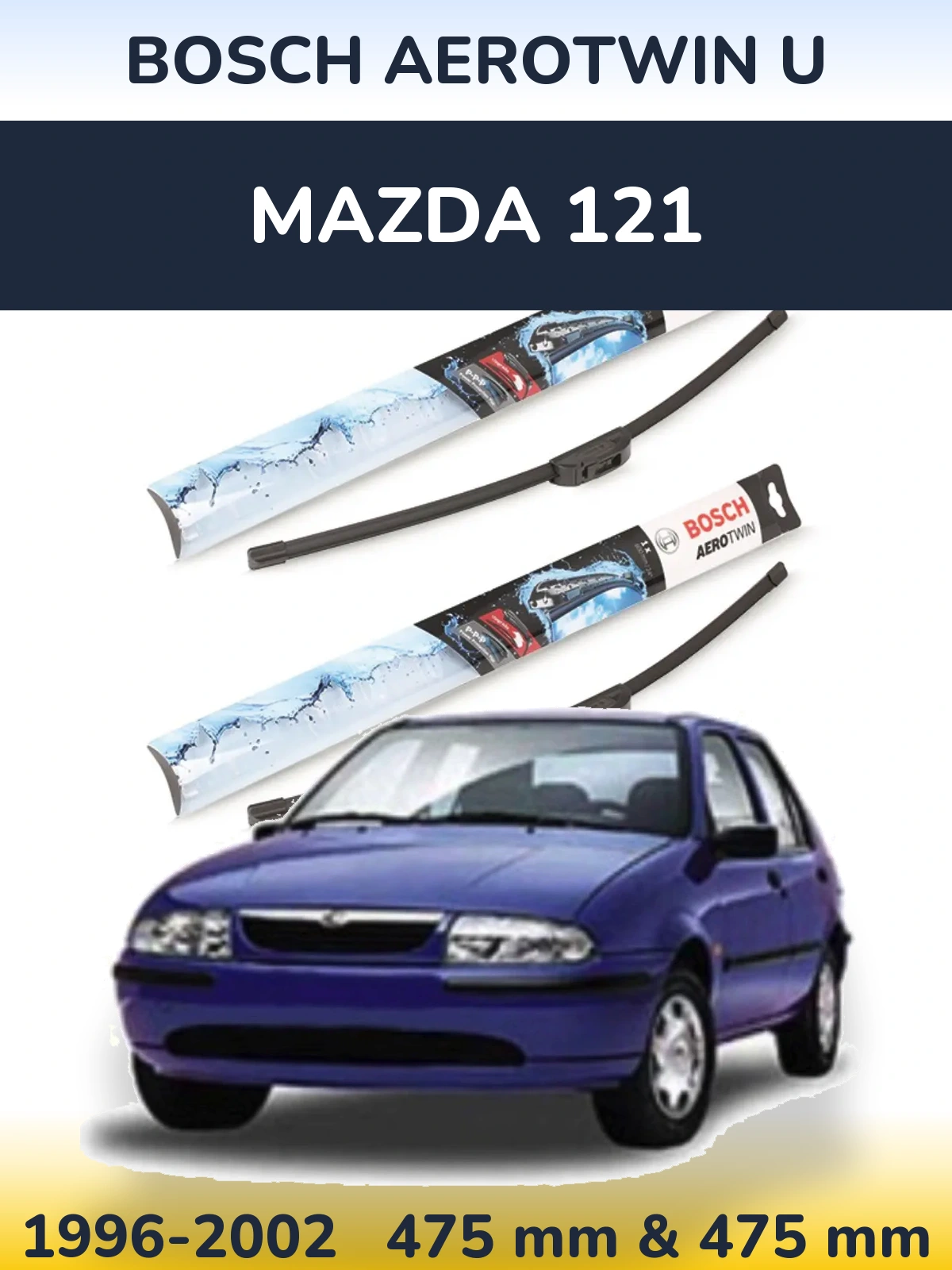 Front wiper blade set BOSCH AeroTwin U 475 & 475 mm for Mazda 121 1996-2002