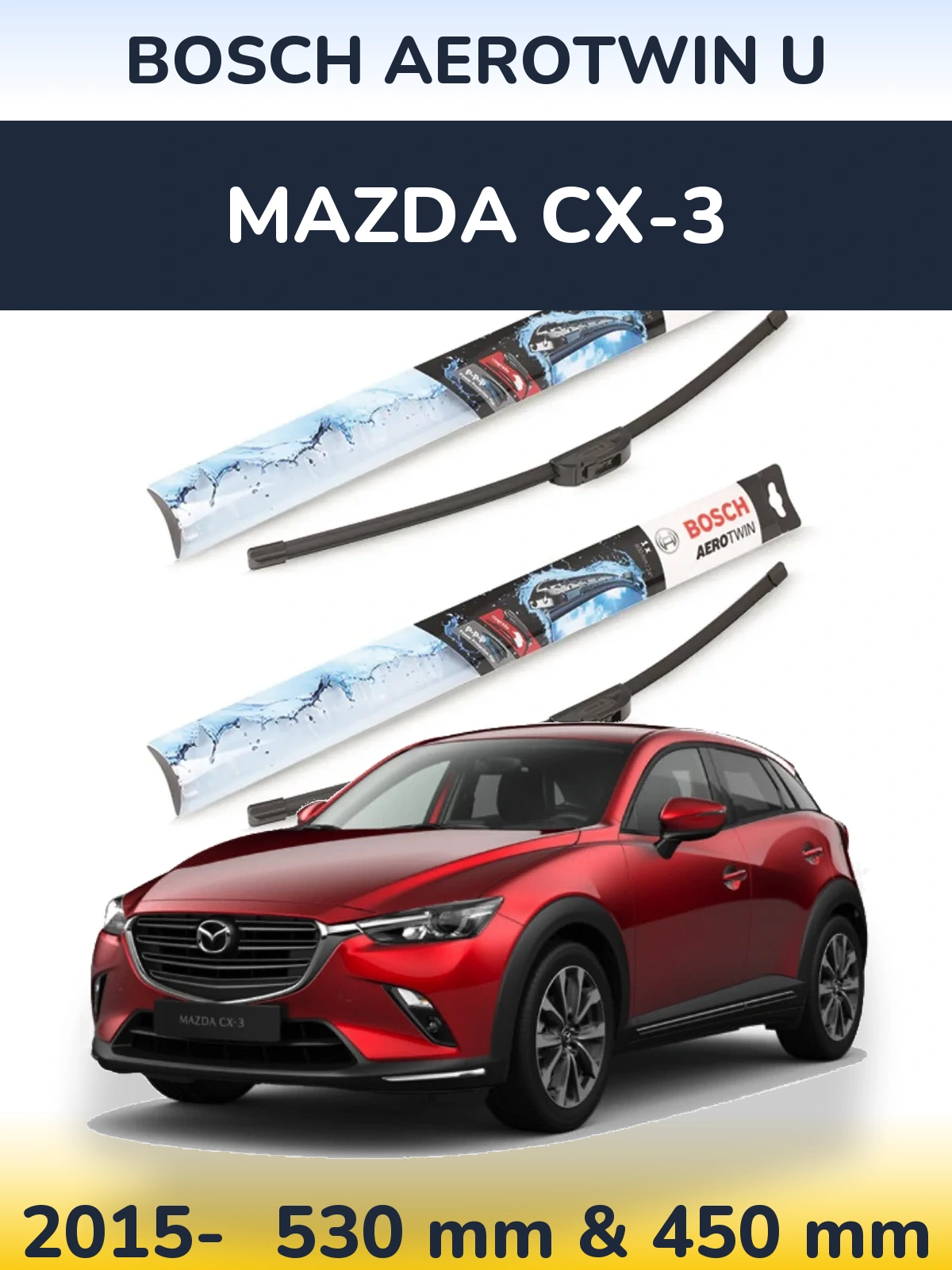 Front wiper blade set BOSCH AeroTwin U 530 & 450 mm for Mazda CX-3 2015-2026