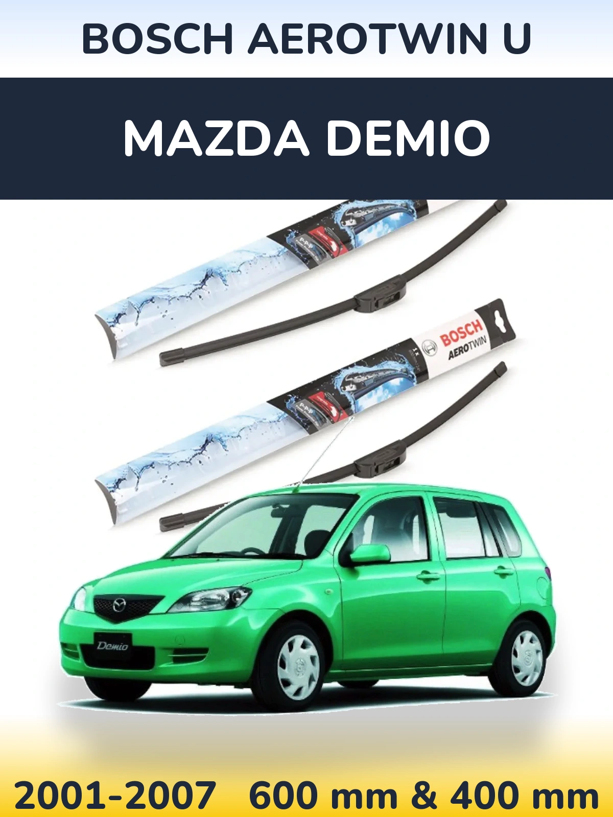 Front wiper blade set BOSCH AeroTwin U 600 & 400 mm for Mazda Demio 2001-2007