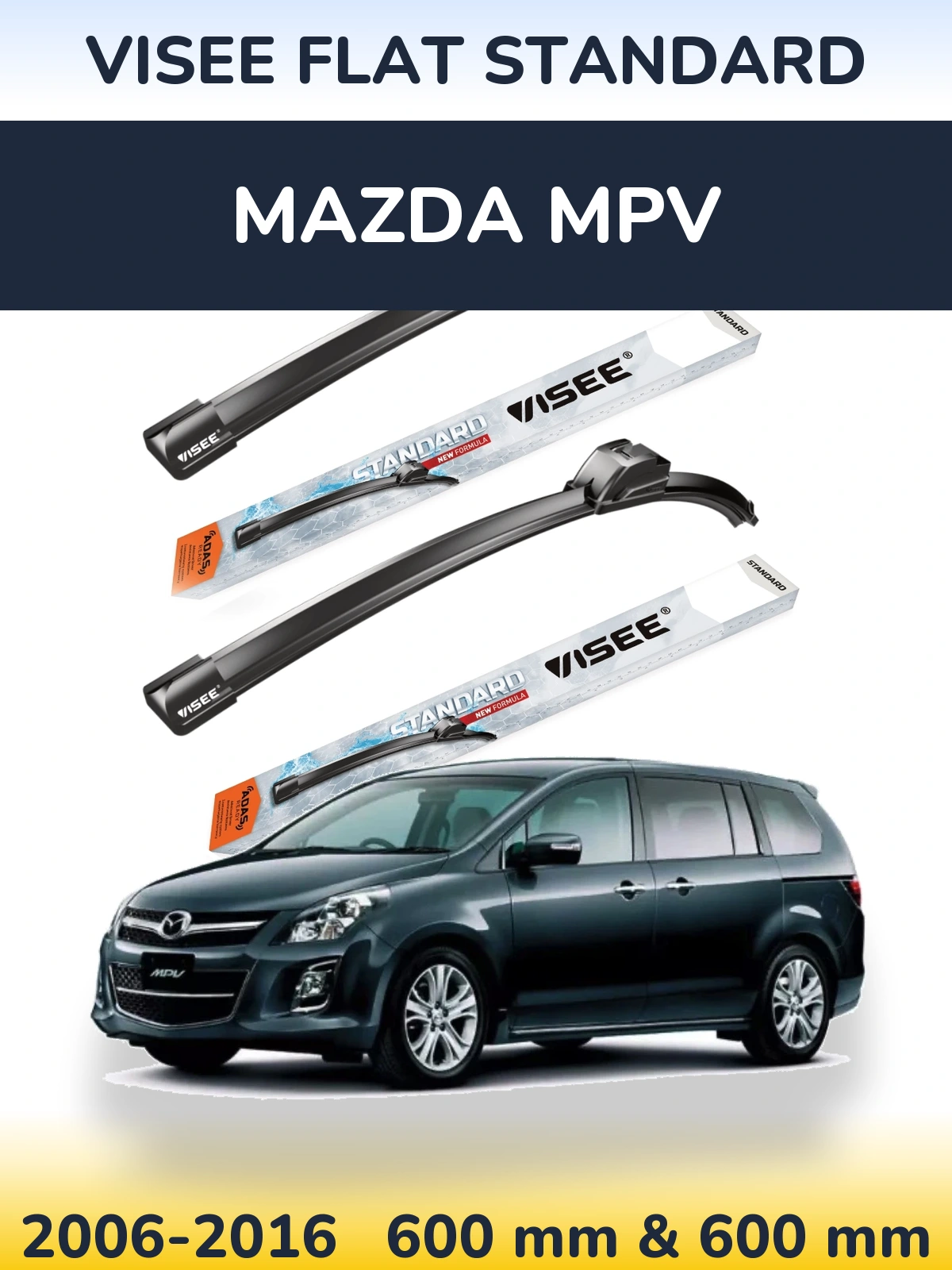 Front wiper blade set VISEE FLAT STANDARD 600 & 600 mm for Mazda MPV 2006-2016