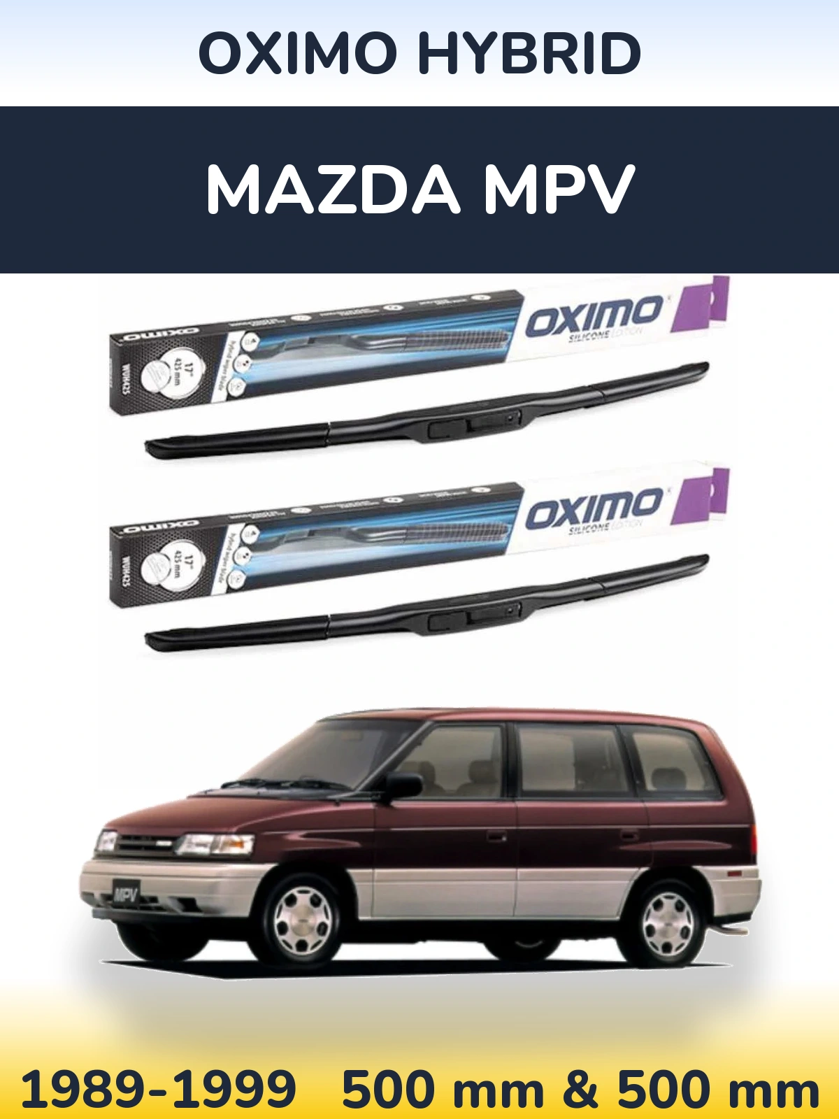 Комплект передніх щіток Oximo Hybrid 500 & 500 мм для Mazda MPV 1989-1999