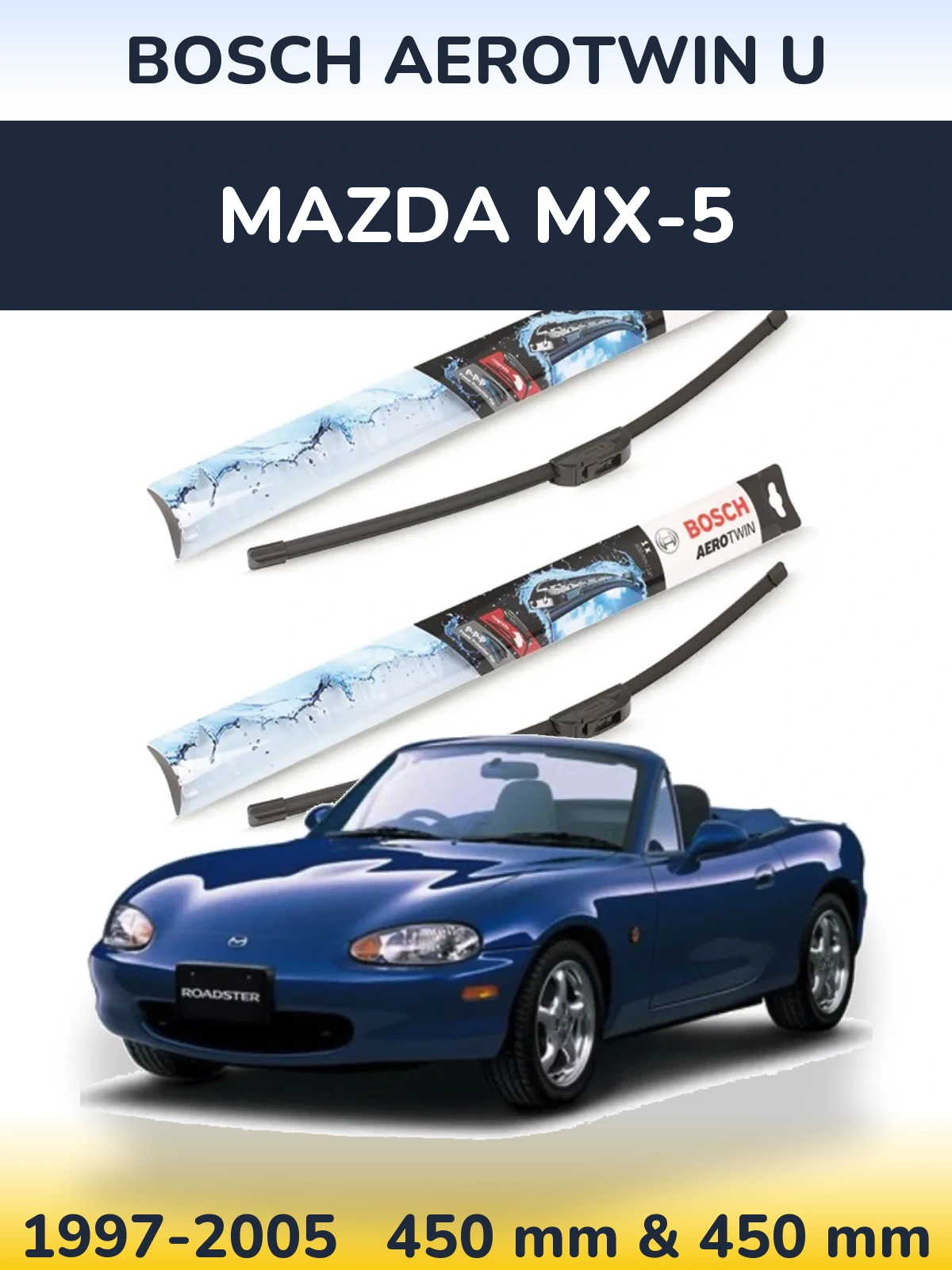 Комплект передніх щіток BOSCH AeroTwin U 450 & 450 мм для Mazda MX-5 1997-2005