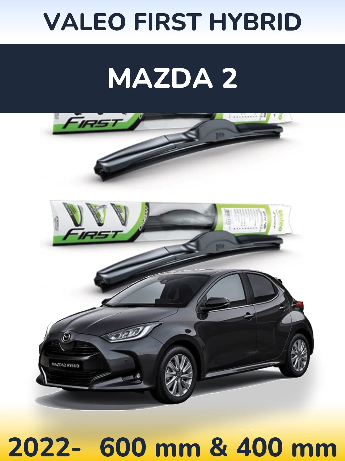Front wiper blade set Valeo First Hybrid 600 & 400 mm for Mazda 2 2022-2026